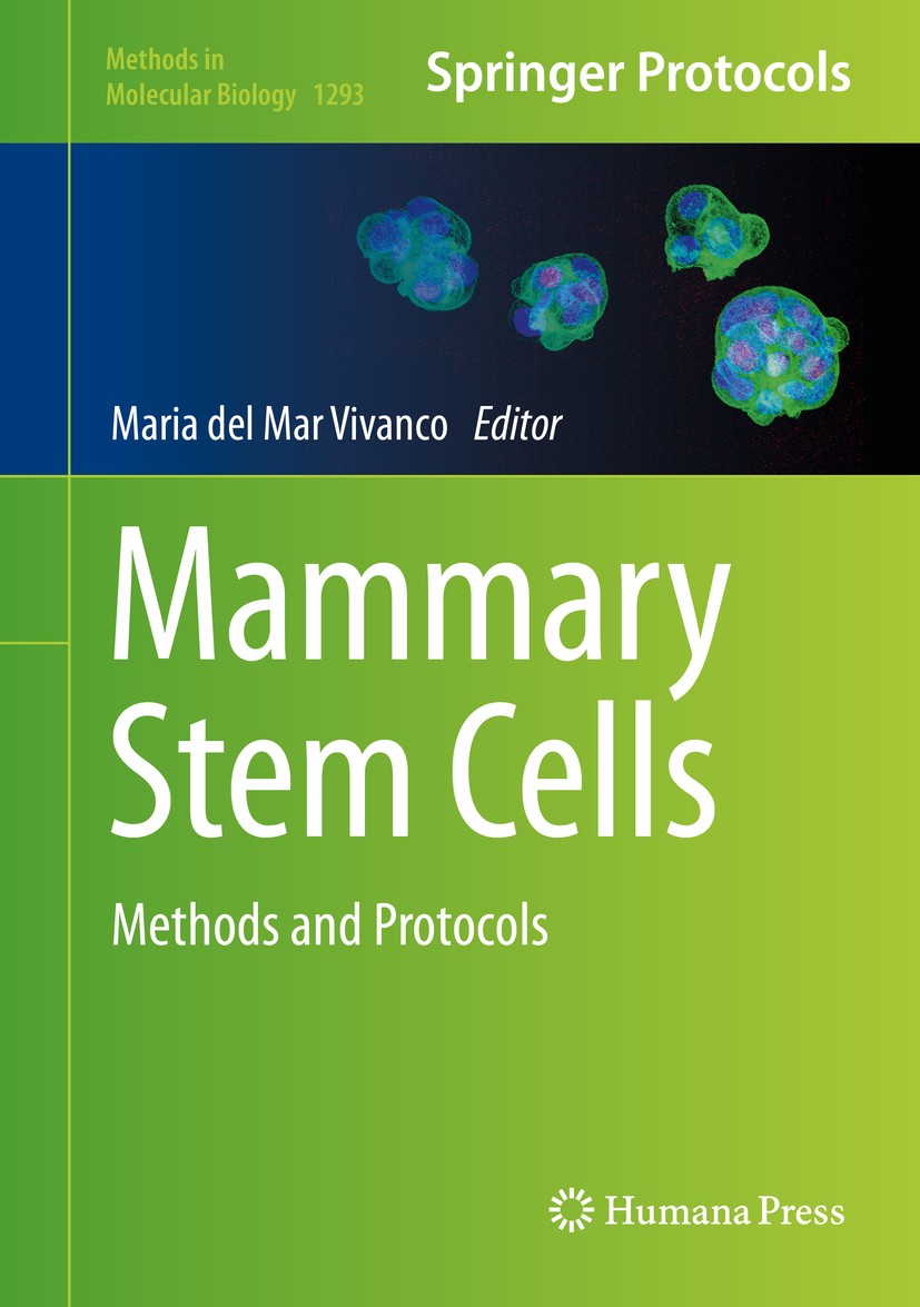 Titlebook: Mammary Stem Cells; Methods and Protocol Maria del Mar Vivanco Book 2015 Springer Science+Business Media New York 2015 breast cancer.embryo Titlebook: Mammary Stem Cells; Methods and Protocol Maria del Mar Vivanco Book 2015 Springer Science+Business Media New York 2015 breast cancer.embryo