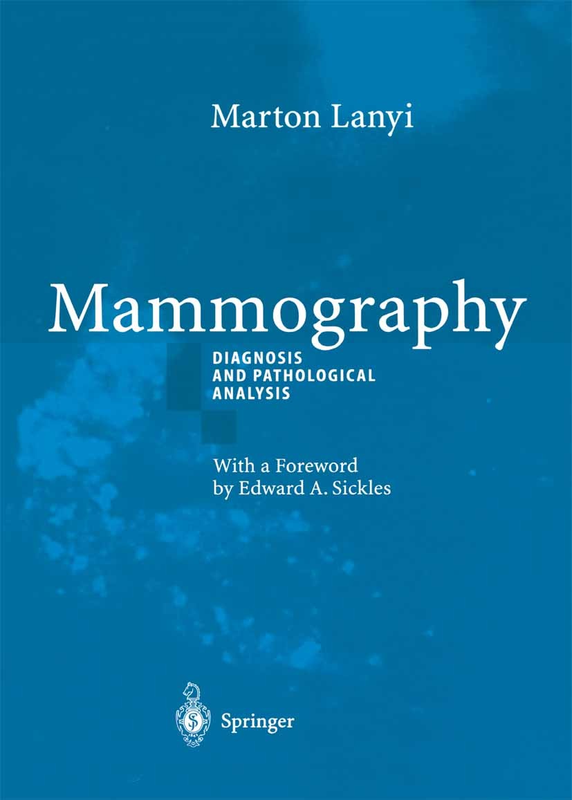 Titlebook: Mammography; Diagnosis and Pathol Marton Lanyi Book 2003 Springer-Verlag Berlin Heidelberg 2003 Mammography.Microcalcification.Pathology.Tu Titlebook: Mammography; Diagnosis and Pathol Marton Lanyi Book 2003 Springer-Verlag Berlin Heidelberg 2003 Mammography.Microcalcification.Pathology.Tu