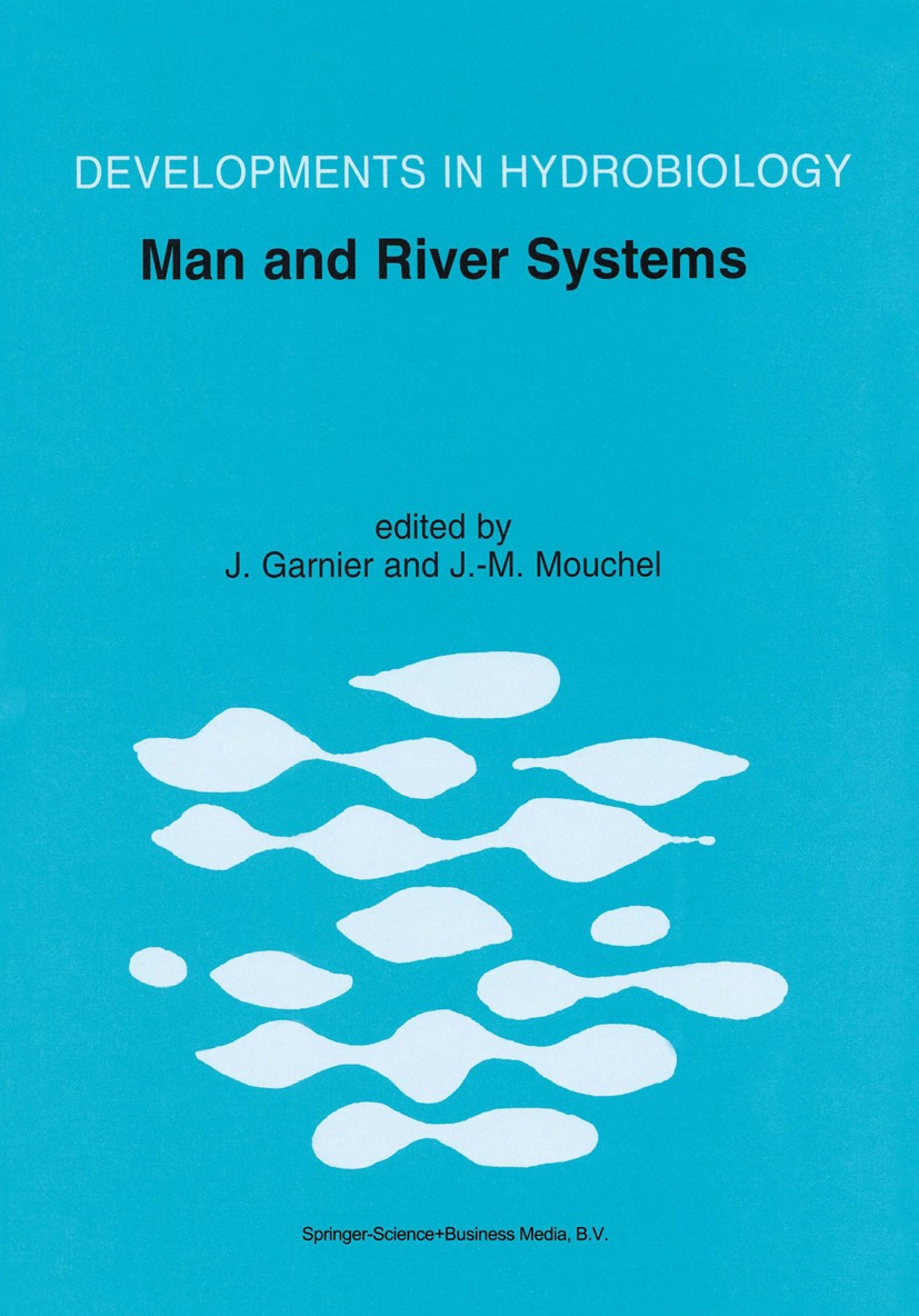Titlebook: Man and River Systems; The Functioning of R Josette Garnier,Jean-Marie Mouchel Book 1999 Springer Science+Business Media Dordrecht 1999 Eco Titlebook: Man and River Systems; The Functioning of R Josette Garnier,Jean-Marie Mouchel Book 1999 Springer Science+Business Media Dordrecht 1999 Eco
