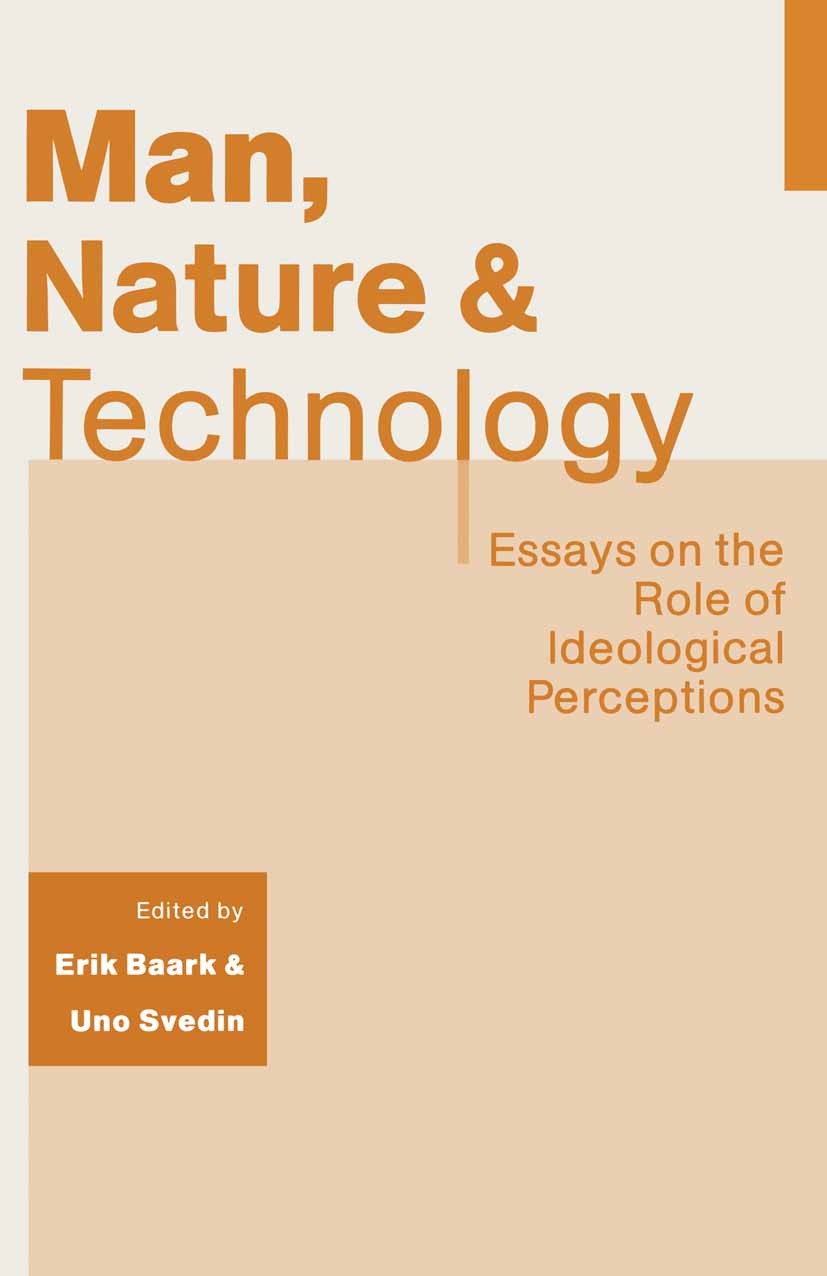 Titlebook: Man, Nature and Technology; Essays on the Role o Erik Baark (Research Fellow),Uno Svedin (Executive Book 1988 Erik Baark and Uno Svedin 198 Titlebook: Man, Nature and Technology; Essays on the Role o Erik Baark (Research Fellow),Uno Svedin (Executive Book 1988 Erik Baark and Uno Svedin 198