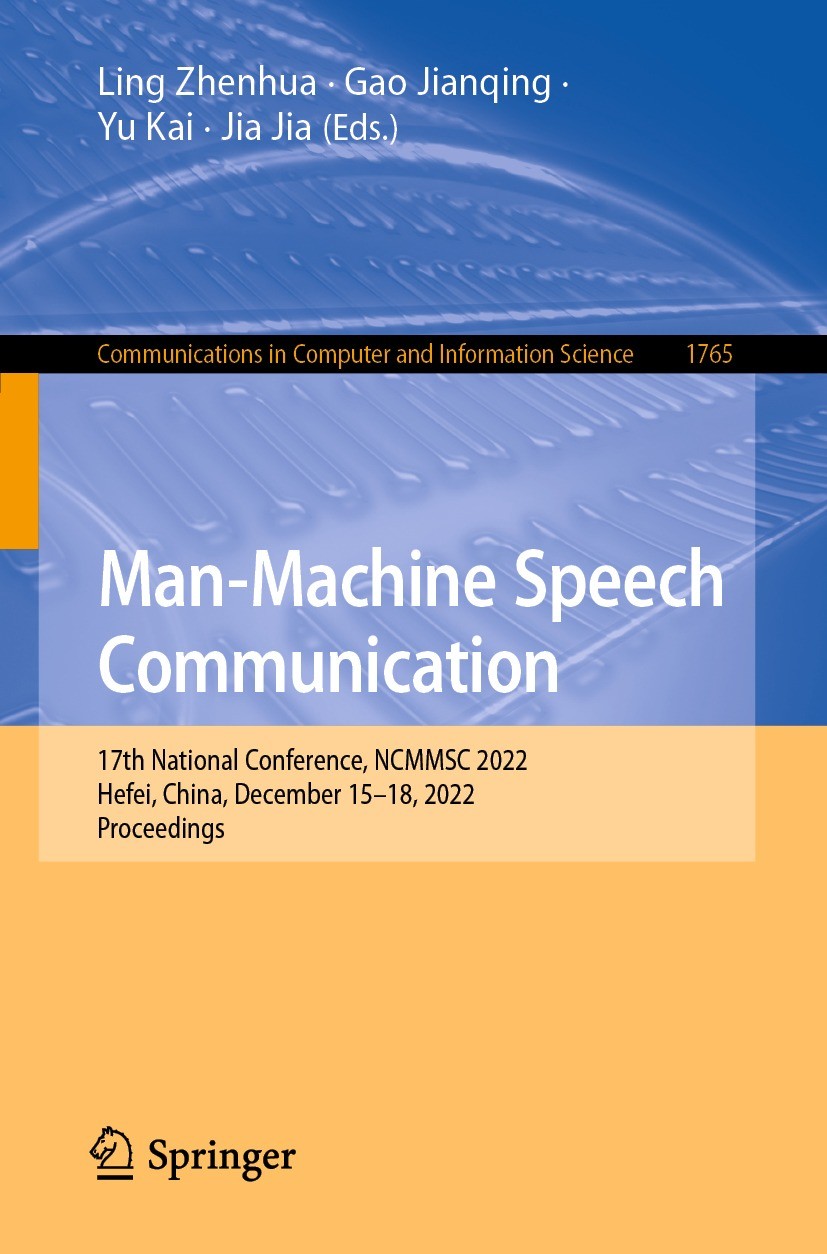 Titlebook: Man-Machine Speech Communication; 17th National Confer Ling Zhenhua,Gao Jianqing,Jia Jia Conference proceedings 2023 The Editor(s) (if appl Titlebook: Man-Machine Speech Communication; 17th National Confer Ling Zhenhua,Gao Jianqing,Jia Jia Conference proceedings 2023 The Editor(s) (if appl