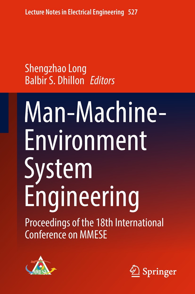 Titlebook: Man-Machine-Environment System Engineering; Proceedings of the 1 Shengzhao Long,Balbir S. Dhillon Conference proceedings 2019 Springer Natu Titlebook: Man-Machine-Environment System Engineering; Proceedings of the 1 Shengzhao Long,Balbir S. Dhillon Conference proceedings 2019 Springer Natu