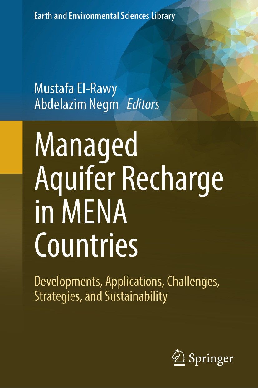 Titlebook: Managed Aquifer Recharge in MENA Countries; Developments, Applic Mustafa El-Rawy,Abdelazim Negm Book 2024 The Editor(s) (if applicable) and Titlebook: Managed Aquifer Recharge in MENA Countries; Developments, Applic Mustafa El-Rawy,Abdelazim Negm Book 2024 The Editor(s) (if applicable) and