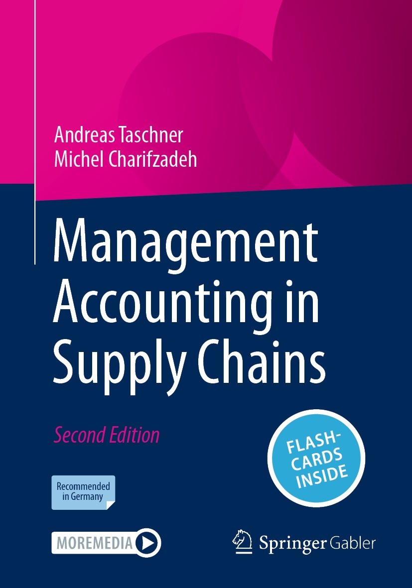 Titlebook: Management Accounting in Supply Chains; Andreas Taschner,Michel Charifzadeh Textbook 2023Latest edition The Editor(s) (if applicable) and Titlebook: Management Accounting in Supply Chains; Andreas Taschner,Michel Charifzadeh Textbook 2023Latest edition The Editor(s) (if applicable) and