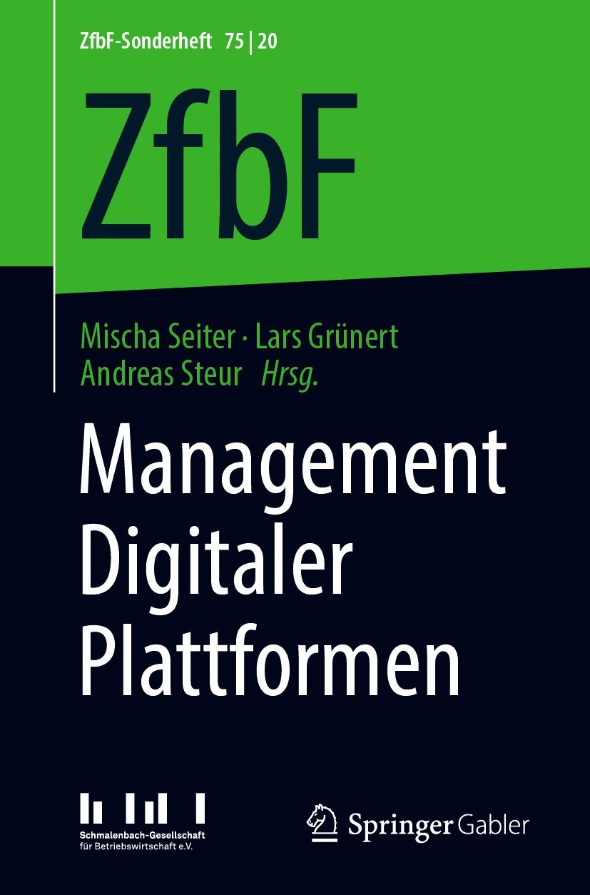 Titlebook: Management Digitaler Plattformen; Mischa Seiter,Lars Grünert,Andreas Steur Book 2021 Der/die Herausgeber bzw. der/die Autor(en), exklusiv Titlebook: Management Digitaler Plattformen; Mischa Seiter,Lars Grünert,Andreas Steur Book 2021 Der/die Herausgeber bzw. der/die Autor(en), exklusiv