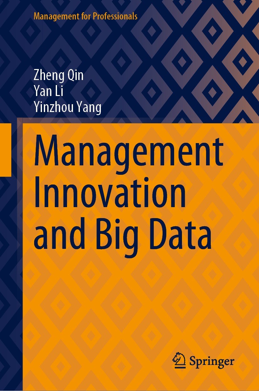 Titlebook: Management Innovation and Big Data; Zheng Qin,Yan Li,Yinzhou Yang Book 2023 The Editor(s) (if applicable) and The Author(s), under exclusi Titlebook: Management Innovation and Big Data; Zheng Qin,Yan Li,Yinzhou Yang Book 2023 The Editor(s) (if applicable) and The Author(s), under exclusi