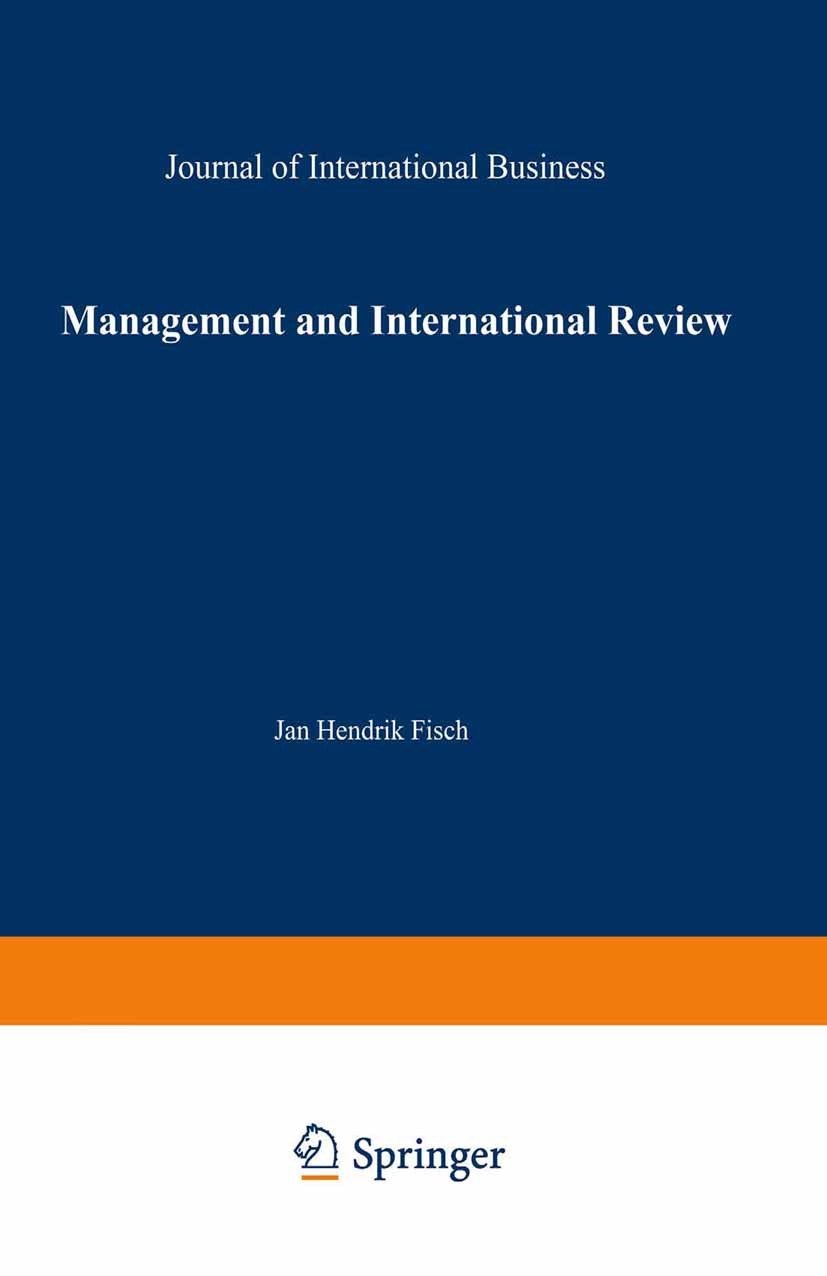 Titlebook: Management International Review; Klaus Macharzina,Michael-Jörg Oesterle,Joachim Wol Book 2004 Springer Fachmedien Wiesbaden 2004 Forschung Titlebook: Management International Review; Klaus Macharzina,Michael-Jörg Oesterle,Joachim Wol Book 2004 Springer Fachmedien Wiesbaden 2004 Forschung