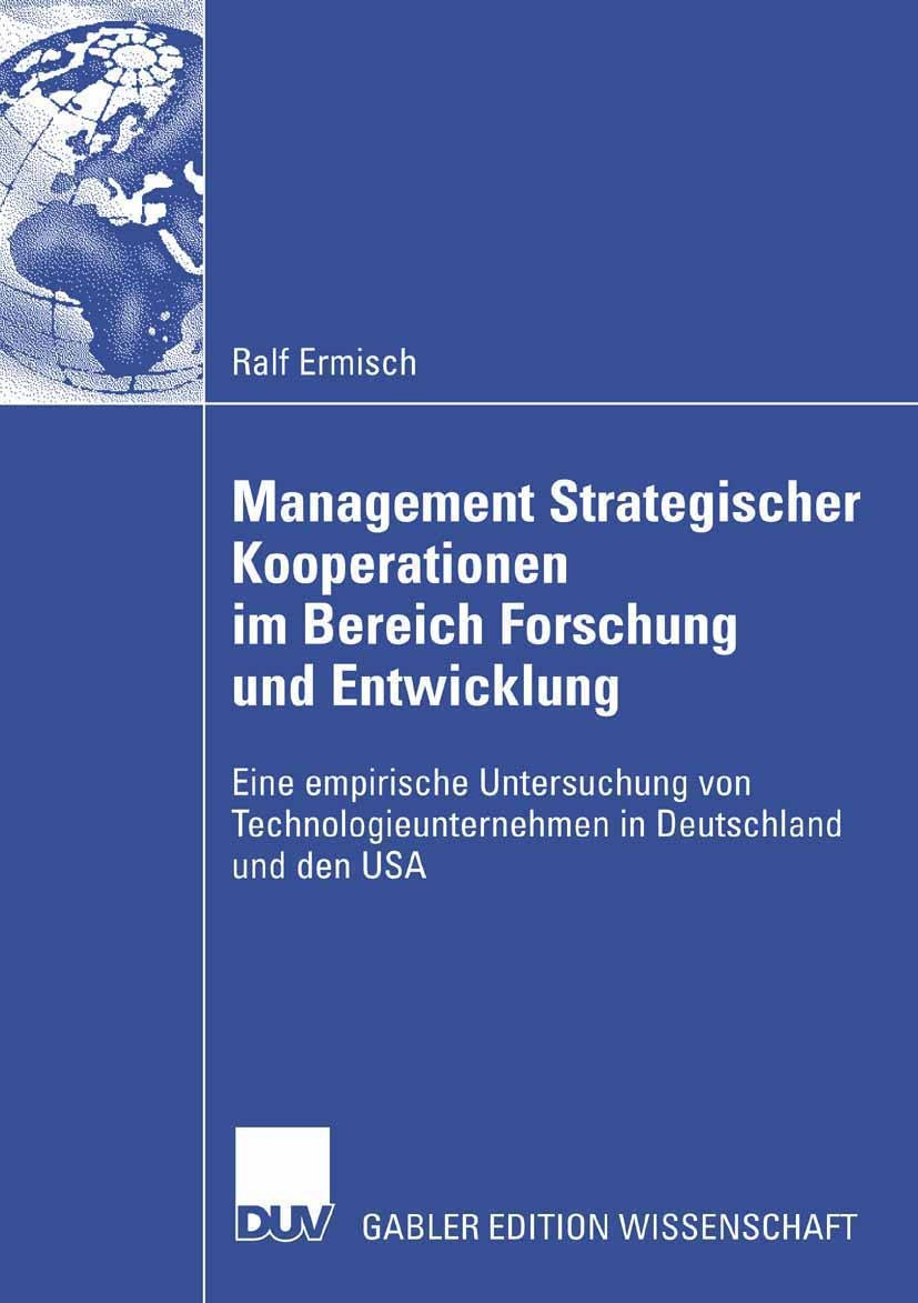 Titlebook: Management Strategischer Kooperationen im Bereich Forschung und Entwicklung; Eine empirische Unte Ralf Ermisch Book 2008 Gabler Verlag | Sp Titlebook: Management Strategischer Kooperationen im Bereich Forschung und Entwicklung; Eine empirische Unte Ralf Ermisch Book 2008 Gabler Verlag | Sp