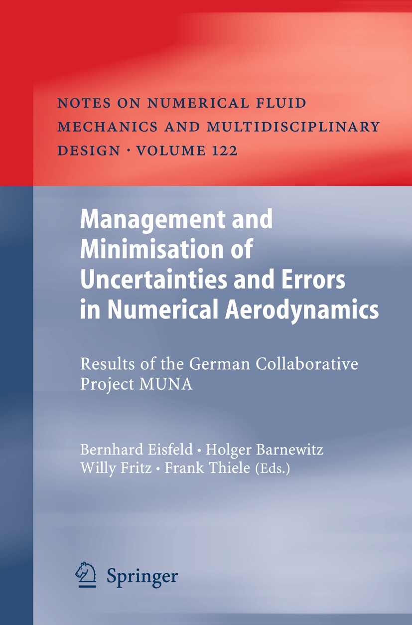 Titlebook: Management and Minimisation of Uncertainties and Errors in Numerical Aerodynamics; Results of the Germa Bernhard Eisfeld,Holger Barnewitz,F Titlebook: Management and Minimisation of Uncertainties and Errors in Numerical Aerodynamics; Results of the Germa Bernhard Eisfeld,Holger Barnewitz,F