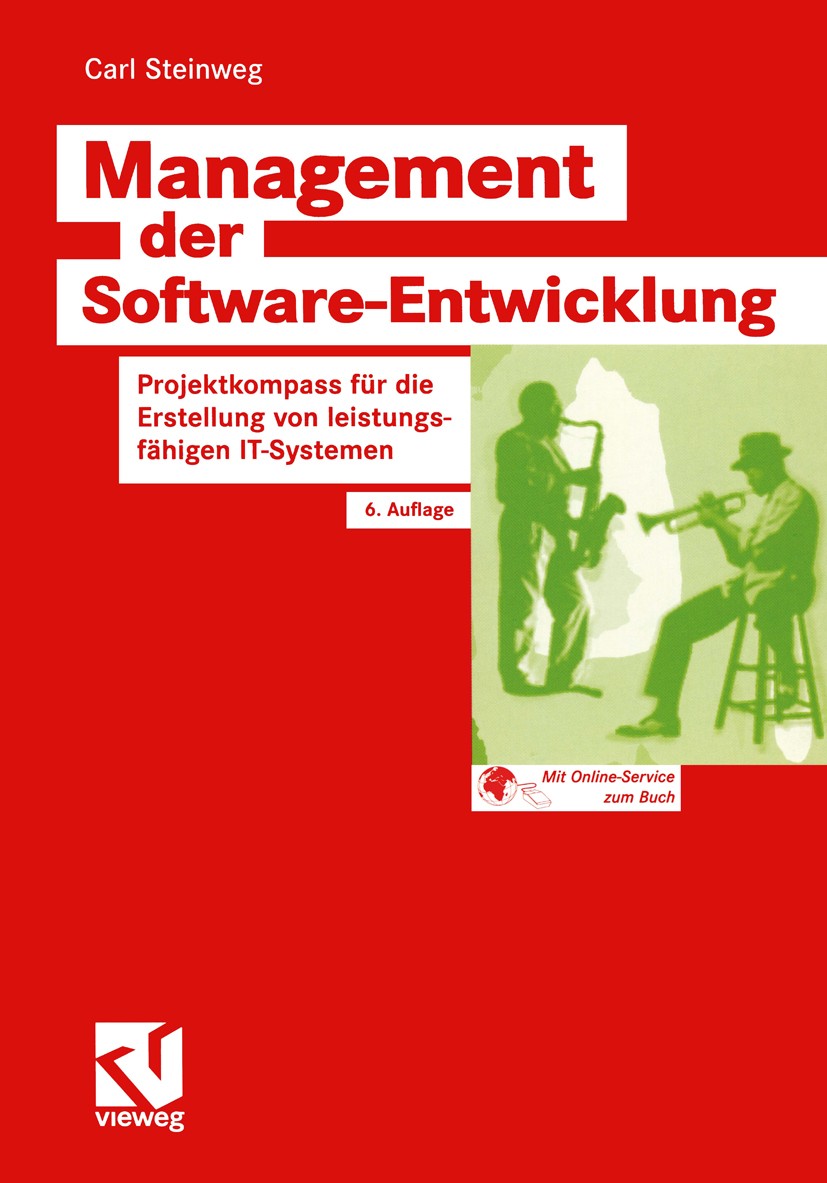Titlebook: Management der Software-Entwicklung; Projektkompass für d Carl Steinweg,Stephen Fedtke Book 2005Latest edition Vieweg+Teubner Verlag | Spri Titlebook: Management der Software-Entwicklung; Projektkompass für d Carl Steinweg,Stephen Fedtke Book 2005Latest edition Vieweg+Teubner Verlag | Spri