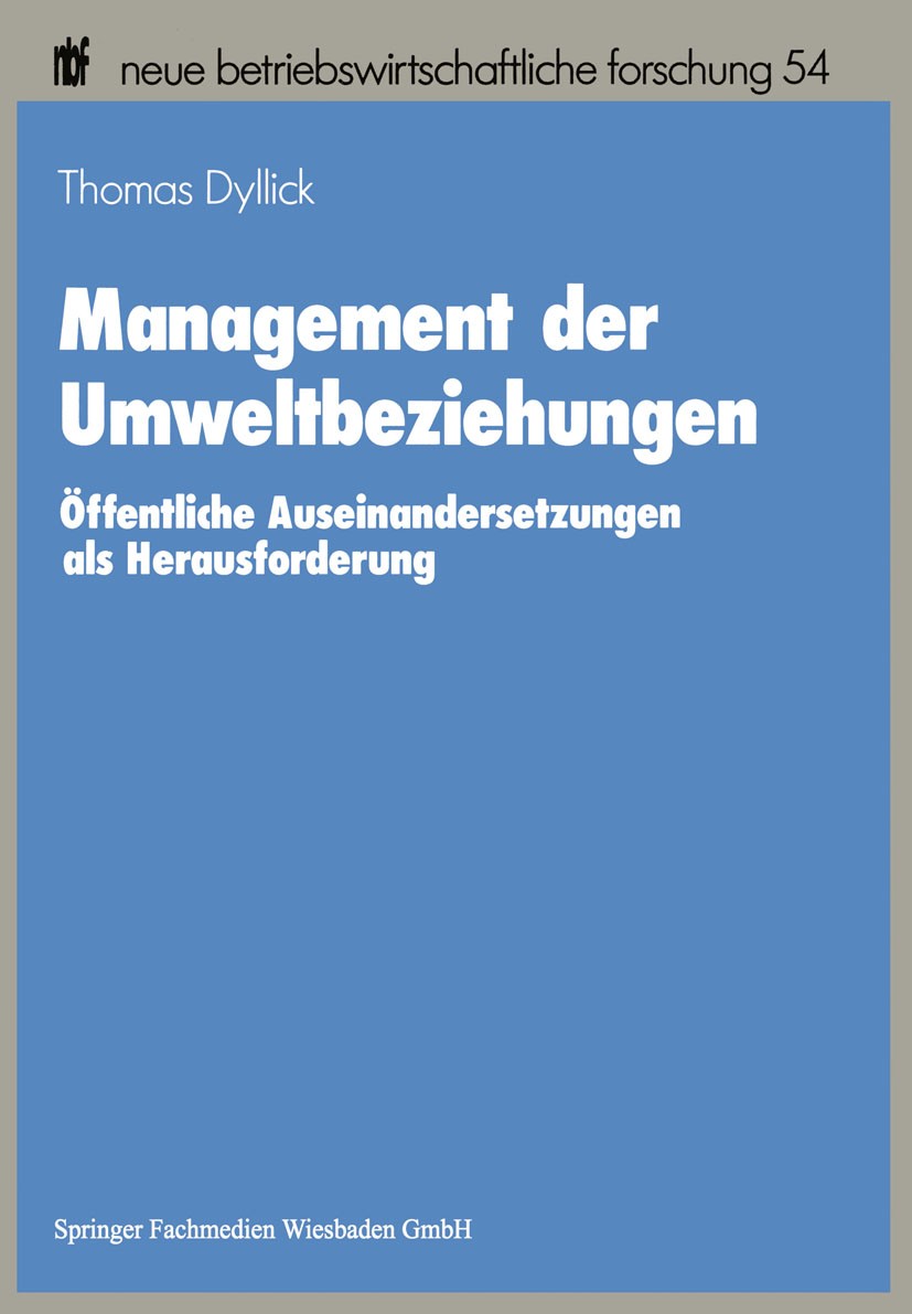 Titlebook: Management der Umweltbeziehungen; Öffentliche Auseinan Thomas Dyllick Textbook 1989 Springer Fachmedien Wiesbaden 1989 Auseinandersetzungen Titlebook: Management der Umweltbeziehungen; Öffentliche Auseinan Thomas Dyllick Textbook 1989 Springer Fachmedien Wiesbaden 1989 Auseinandersetzungen
