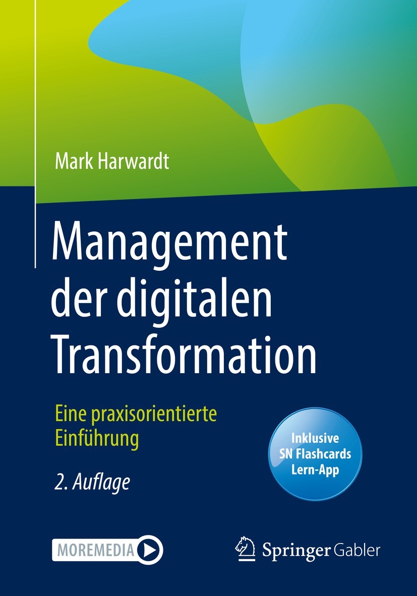 Titlebook: Management der digitalen Transformation; Eine praxisorientier Mark Harwardt Book 2022Latest edition Der/die Herausgeber bzw. der/die Autor( Titlebook: Management der digitalen Transformation; Eine praxisorientier Mark Harwardt Book 2022Latest edition Der/die Herausgeber bzw. der/die Autor(