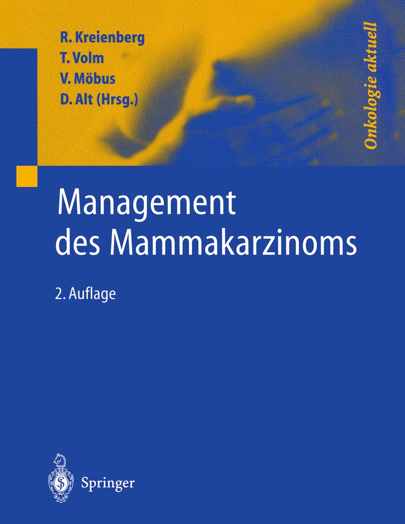 Titlebook: Management des Mammakarzinoms; Rolf Kreienberg,Tanja Volm,Dieter Alt Book 20022nd edition Springer-Verlag Berlin Heidelberg 2002 Aufklärun Titlebook: Management des Mammakarzinoms; Rolf Kreienberg,Tanja Volm,Dieter Alt Book 20022nd edition Springer-Verlag Berlin Heidelberg 2002 Aufklärun