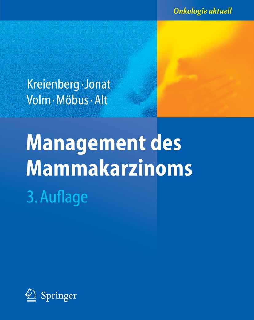Titlebook: Management des Mammakarzinoms; Rolf Kreienberg,Walter Jonat,Dieter Alt Book 2006Latest edition Springer-Verlag Berlin Heidelberg 2006 Aufk Titlebook: Management des Mammakarzinoms; Rolf Kreienberg,Walter Jonat,Dieter Alt Book 2006Latest edition Springer-Verlag Berlin Heidelberg 2006 Aufk