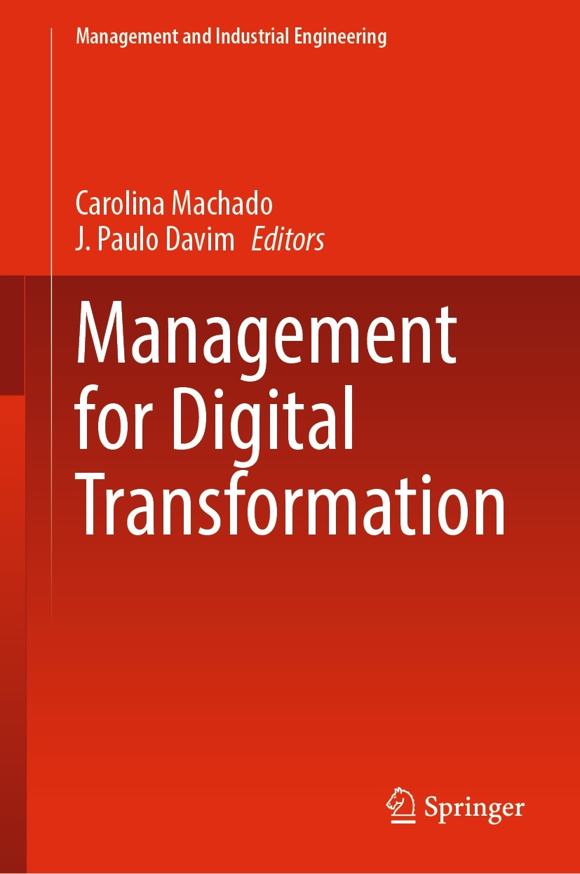 Titlebook: Management for Digital Transformation; Carolina Machado,J. Paulo Davim Book 2024 The Editor(s) (if applicable) and The Author(s), under ex Titlebook: Management for Digital Transformation; Carolina Machado,J. Paulo Davim Book 2024 The Editor(s) (if applicable) and The Author(s), under ex