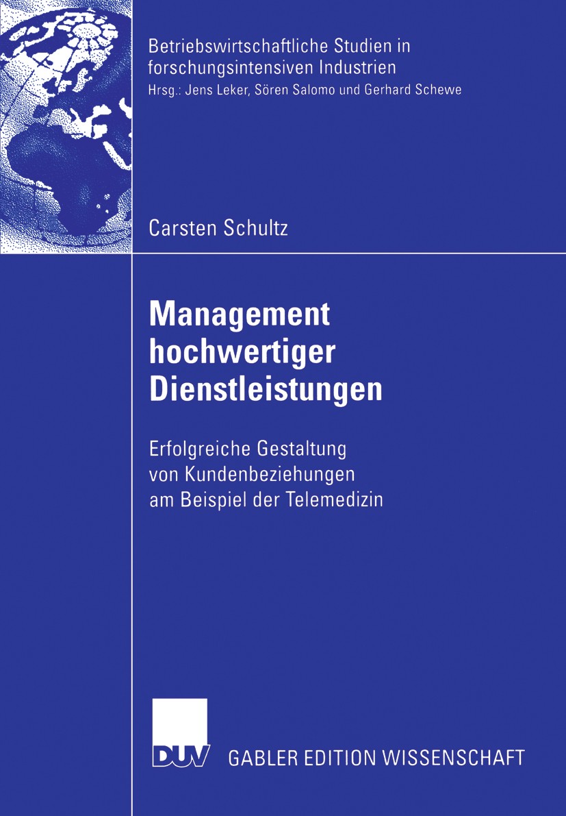Titlebook: Management hochwertiger Dienstleistungen; Erfolgreiche Gestalt Carsten Schultz Book 2006 Gabler Verlag | Springer Fachmedien Wiesbaden GmbH Titlebook: Management hochwertiger Dienstleistungen; Erfolgreiche Gestalt Carsten Schultz Book 2006 Gabler Verlag | Springer Fachmedien Wiesbaden GmbH