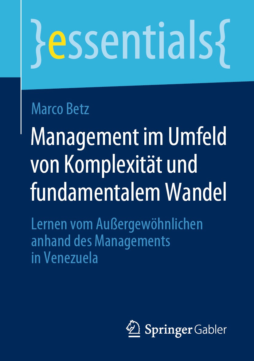 Titlebook: Management im Umfeld von Komplexität und fundamentalem Wandel; Lernen vom Außergewö Marco Betz Book 2019 Springer Fachmedien Wiesbaden GmbH Titlebook: Management im Umfeld von Komplexität und fundamentalem Wandel; Lernen vom Außergewö Marco Betz Book 2019 Springer Fachmedien Wiesbaden GmbH