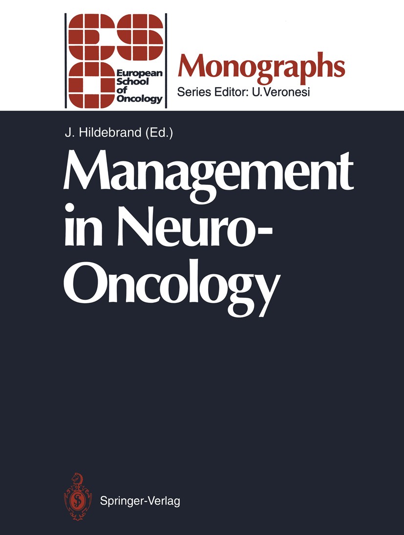 Titlebook: Management in Neuro-Oncology; Jerzy Hildebrand Conference proceedings 1992 Springer-Verlag Berlin Heidelberg 1992 Management.Primärtumoren Titlebook: Management in Neuro-Oncology; Jerzy Hildebrand Conference proceedings 1992 Springer-Verlag Berlin Heidelberg 1992 Management.Primärtumoren