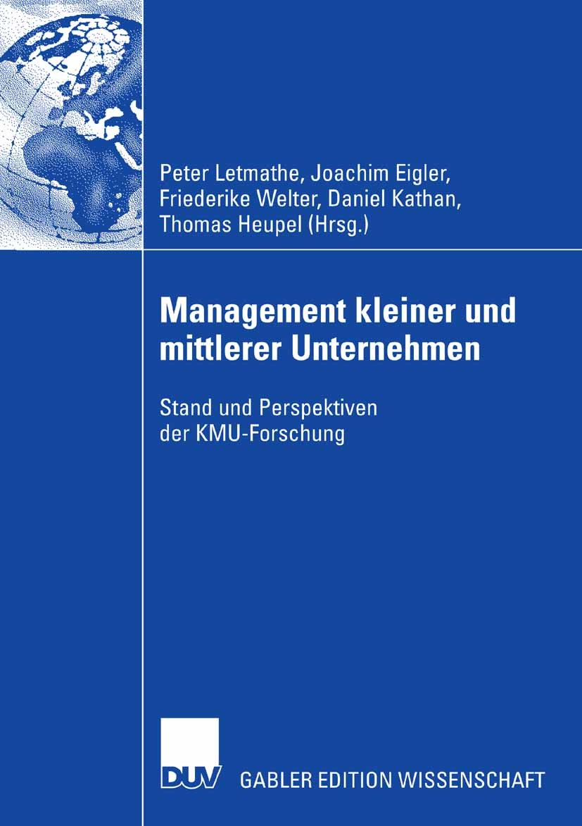 Titlebook: Management kleiner und mittlerer Unternehmen; Stand und Perspektiv Peter Letmathe,Joachim Eigler,Thomas Heupel Book 2008 Gabler Verlag | Sp Titlebook: Management kleiner und mittlerer Unternehmen; Stand und Perspektiv Peter Letmathe,Joachim Eigler,Thomas Heupel Book 2008 Gabler Verlag | Sp