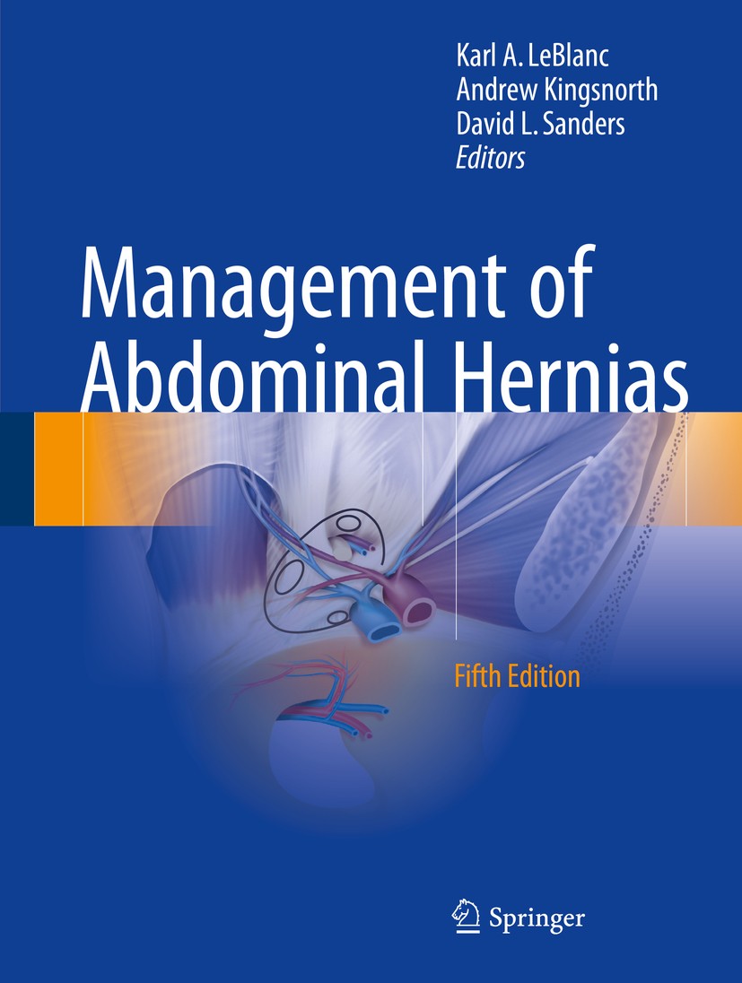 Titlebook: Management of Abdominal Hernias; Karl A. LeBlanc,Andrew Kingsnorth,David L. Sanders Book 2018Latest edition Springer International Publish Titlebook: Management of Abdominal Hernias; Karl A. LeBlanc,Andrew Kingsnorth,David L. Sanders Book 2018Latest edition Springer International Publish