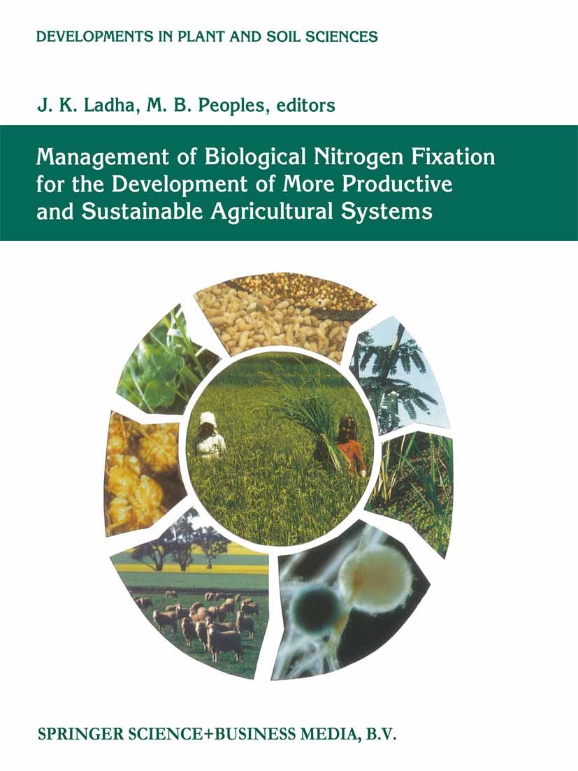 Titlebook: Management of Biological Nitrogen Fixation for the Development of More Productive and Sustainable Ag; Extended versions of J. K. Ladha,M. B Titlebook: Management of Biological Nitrogen Fixation for the Development of More Productive and Sustainable Ag; Extended versions of J. K. Ladha,M. B