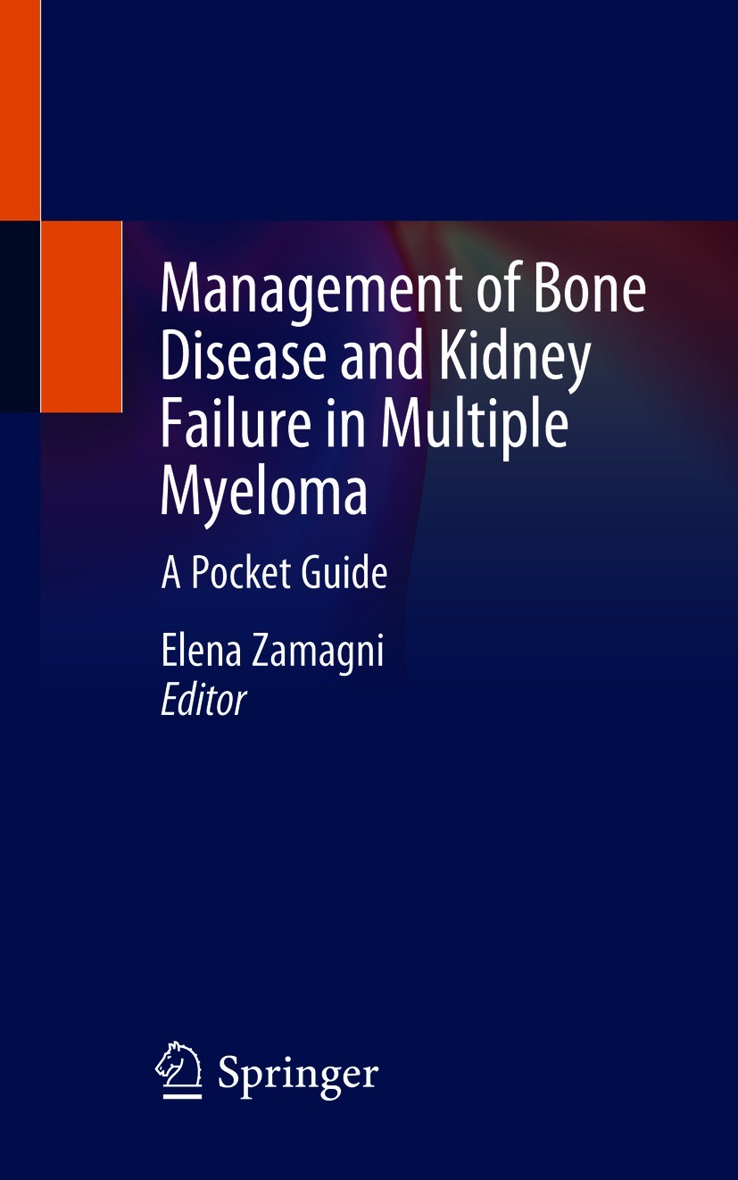 Titlebook: Management of Bone Disease and Kidney Failure in Multiple Myeloma; A Pocket Guide Elena Zamagni Book 2021 Springer Nature Switzerland AG 20 Titlebook: Management of Bone Disease and Kidney Failure in Multiple Myeloma; A Pocket Guide Elena Zamagni Book 2021 Springer Nature Switzerland AG 20