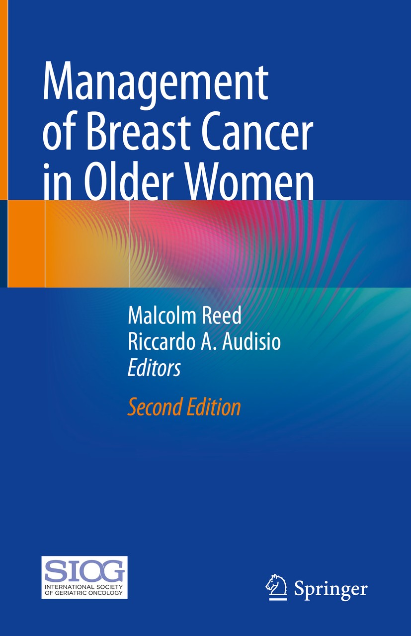 Titlebook: Management of Breast Cancer in Older Women; Malcolm Reed,Riccardo A. Audisio Book 2019Latest edition Springer Nature Switzerland AG 2019 T Titlebook: Management of Breast Cancer in Older Women; Malcolm Reed,Riccardo A. Audisio Book 2019Latest edition Springer Nature Switzerland AG 2019 T