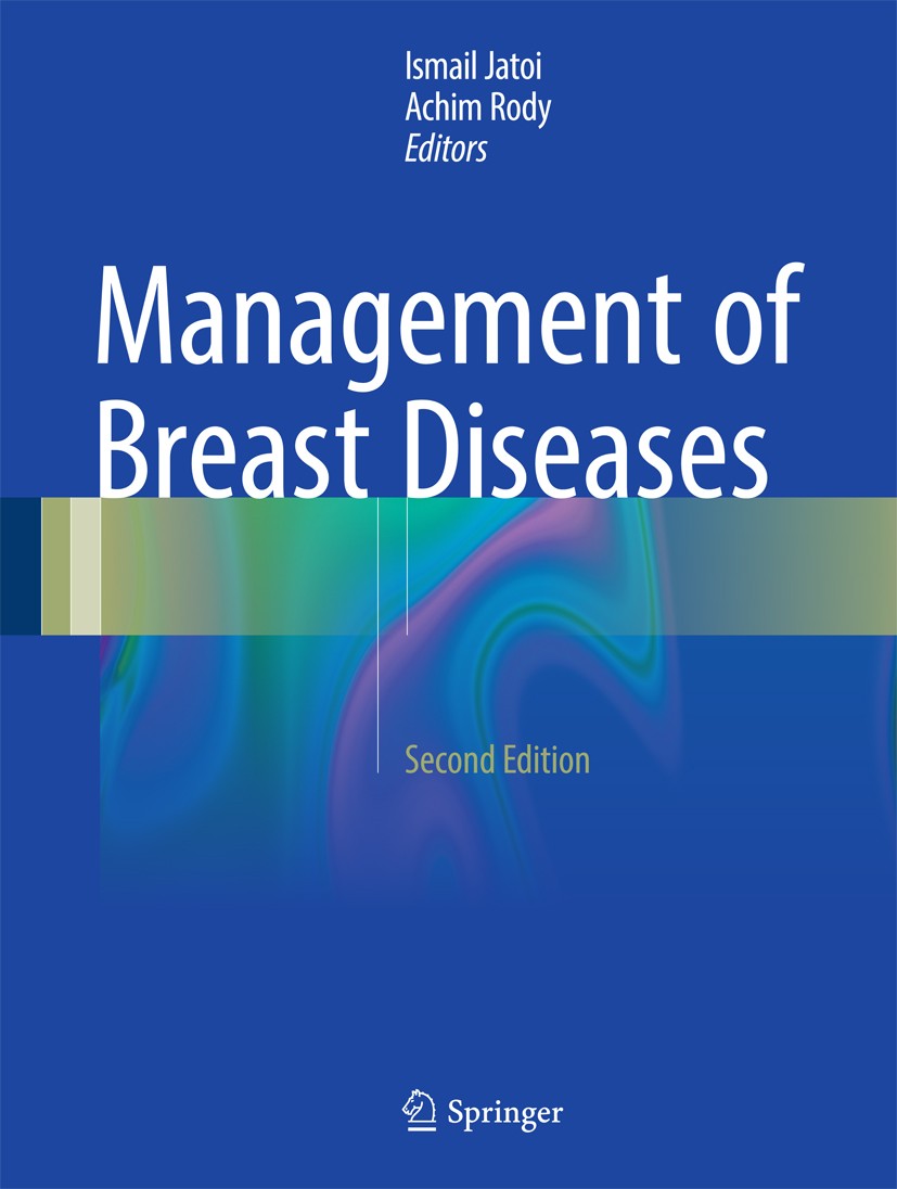 Titlebook: Management of Breast Diseases; Ismail Jatoi,Achim Rody Book 2016Latest edition Springer International Publishing Switzerland 2016 Breast I Titlebook: Management of Breast Diseases; Ismail Jatoi,Achim Rody Book 2016Latest edition Springer International Publishing Switzerland 2016 Breast I