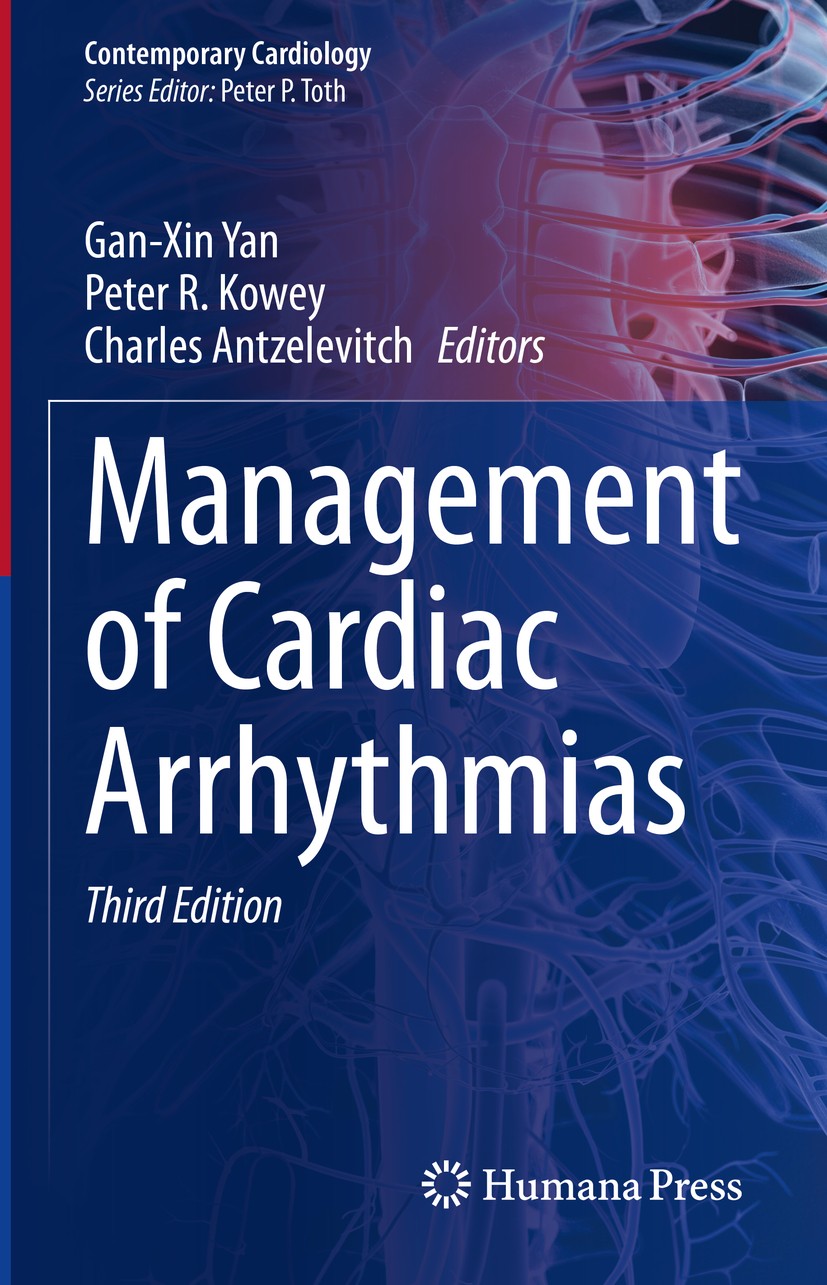 Titlebook: Management of Cardiac Arrhythmias; Gan-Xin Yan,Peter R. Kowey,Charles Antzelevitch Book 2020Latest edition Springer Nature Switzerland AG Titlebook: Management of Cardiac Arrhythmias; Gan-Xin Yan,Peter R. Kowey,Charles Antzelevitch Book 2020Latest edition Springer Nature Switzerland AG