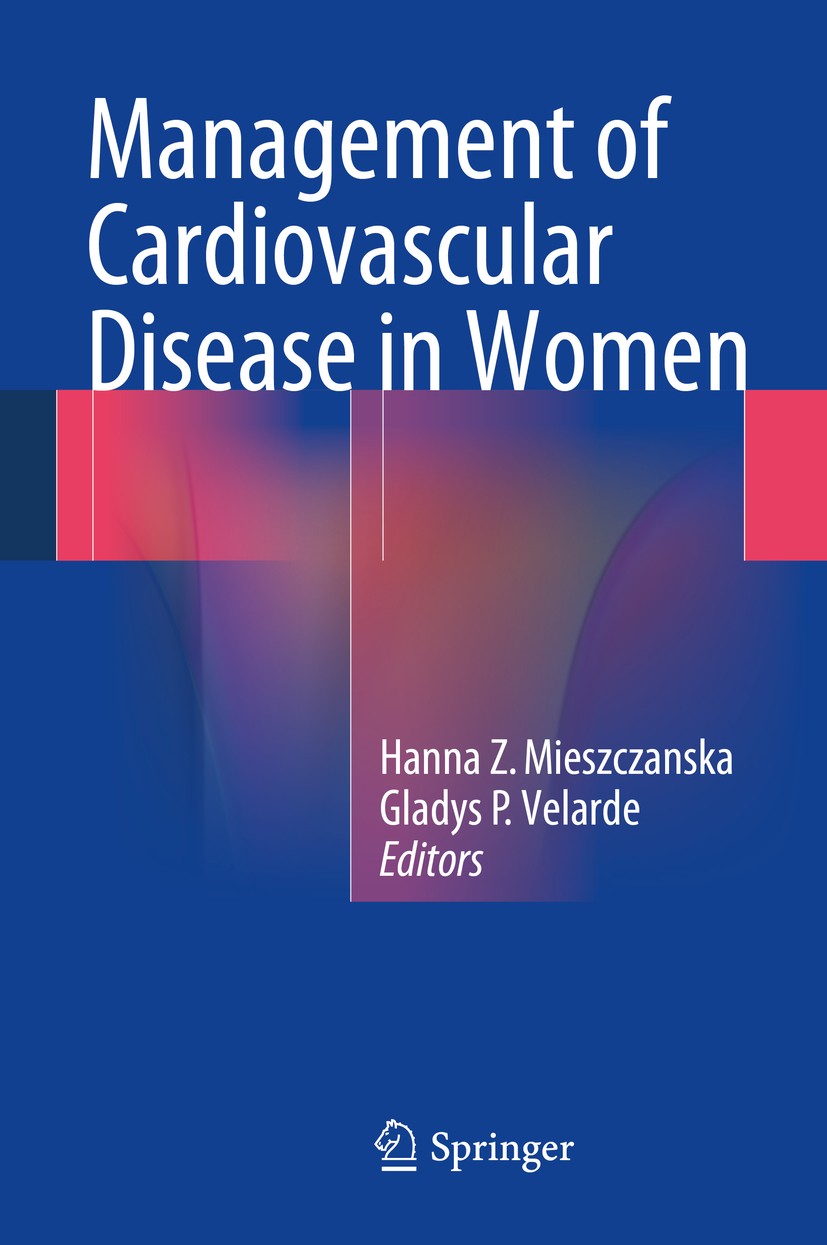 Titlebook: Management of Cardiovascular Disease in Women; Hanna Z. Mieszczanska,Gladys P. Velarde Book 2014 Springer-Verlag London 2014 Coronary arte Titlebook: Management of Cardiovascular Disease in Women; Hanna Z. Mieszczanska,Gladys P. Velarde Book 2014 Springer-Verlag London 2014 Coronary arte