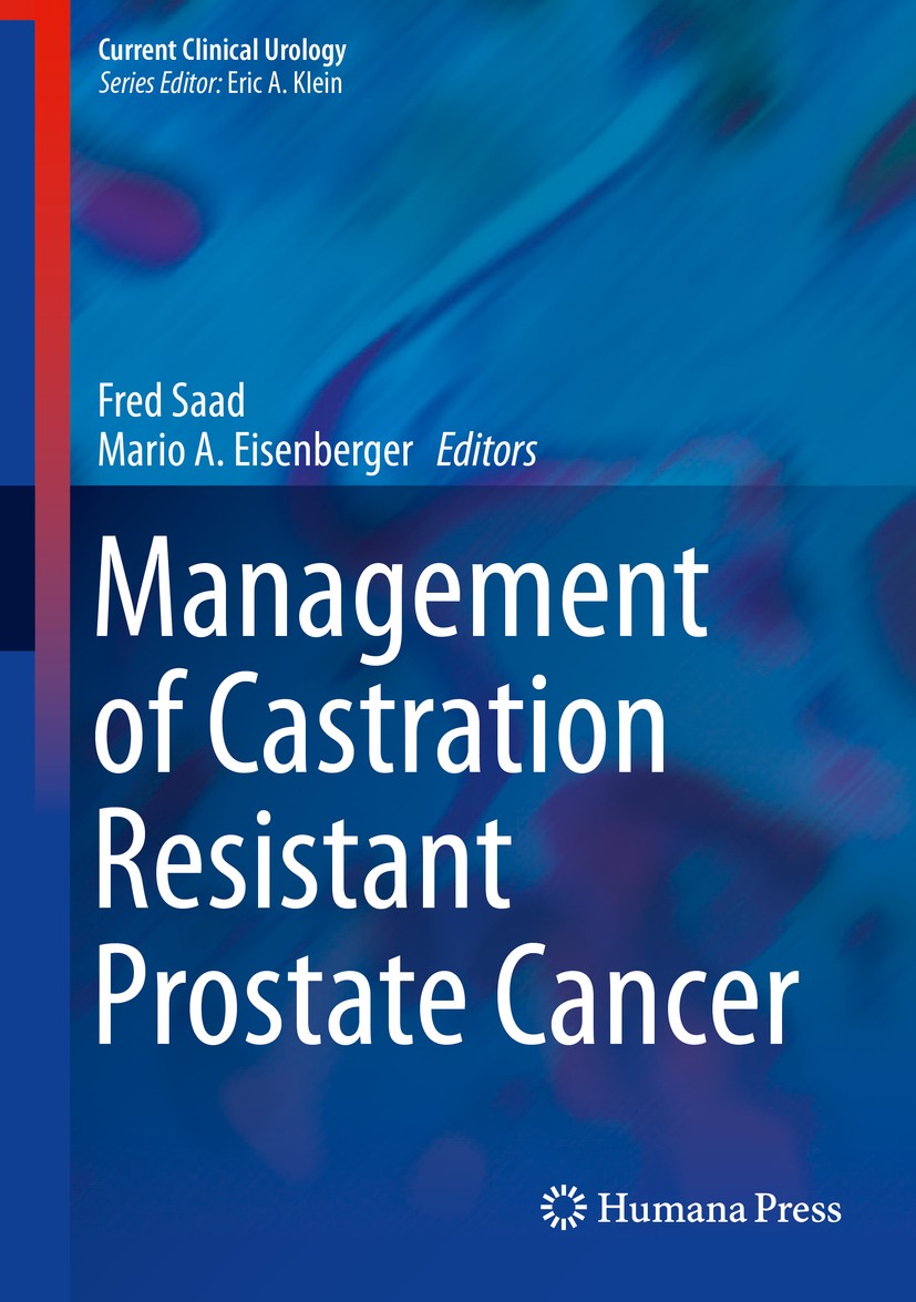 Titlebook: Management of Castration Resistant Prostate Cancer; Fred Saad,Mario A. Eisenberger Book 2014 Springer Science+Business Media New York 2014 Titlebook: Management of Castration Resistant Prostate Cancer; Fred Saad,Mario A. Eisenberger Book 2014 Springer Science+Business Media New York 2014