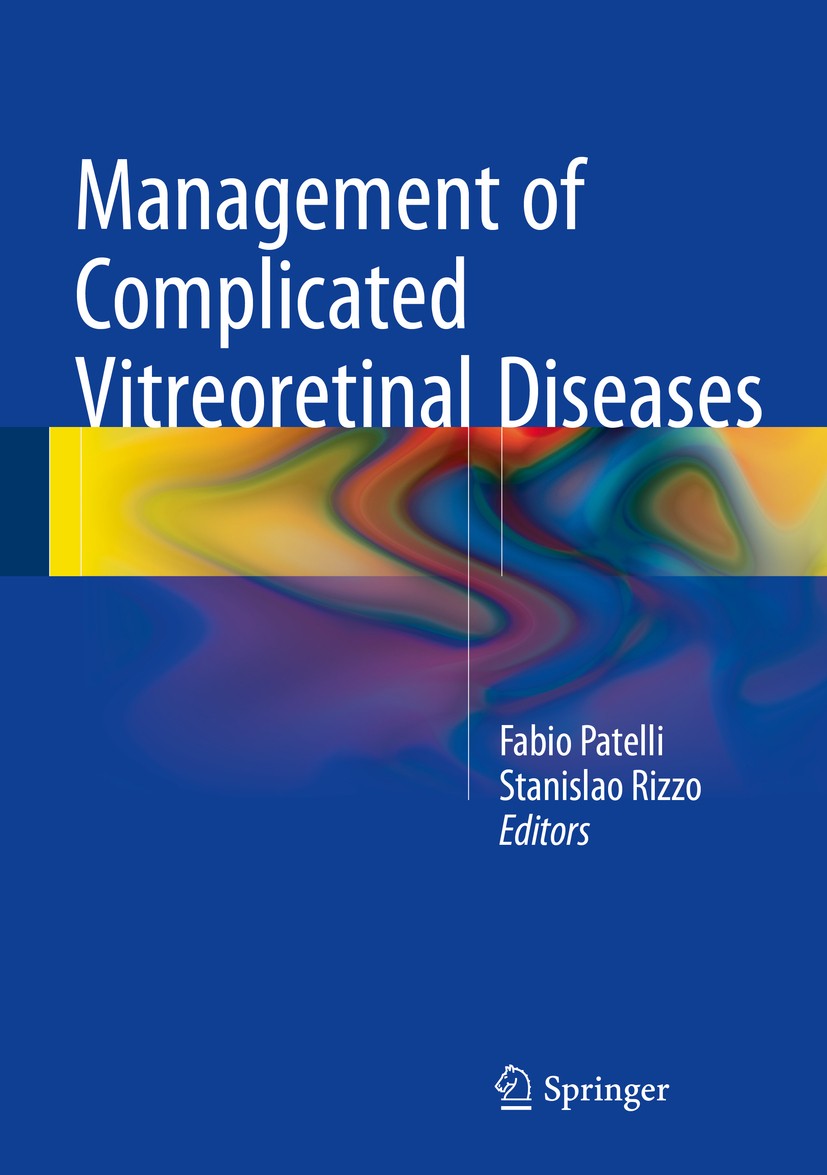 Titlebook: Management of Complicated Vitreoretinal Diseases; Fabio Patelli,Stanislao Rizzo Book 2015 Springer International Publishing Switzerland 20 Titlebook: Management of Complicated Vitreoretinal Diseases; Fabio Patelli,Stanislao Rizzo Book 2015 Springer International Publishing Switzerland 20