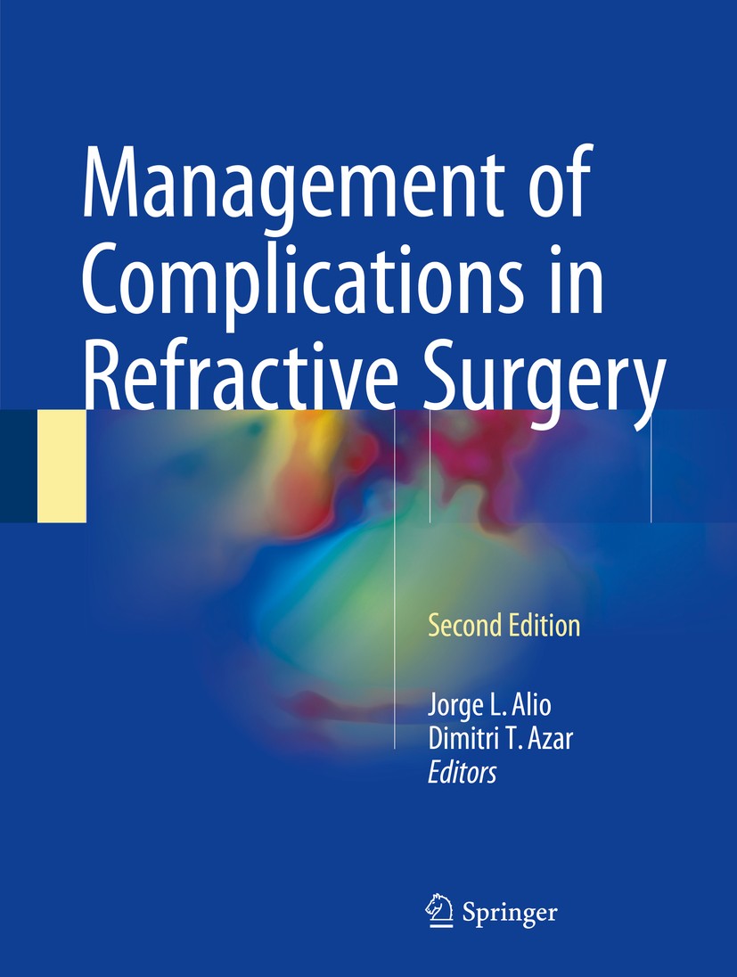 Titlebook: Management of Complications in Refractive Surgery; Jorge L. Alio,Dimitri T. Azar Book 2018Latest edition Springer International Publishing Titlebook: Management of Complications in Refractive Surgery; Jorge L. Alio,Dimitri T. Azar Book 2018Latest edition Springer International Publishing