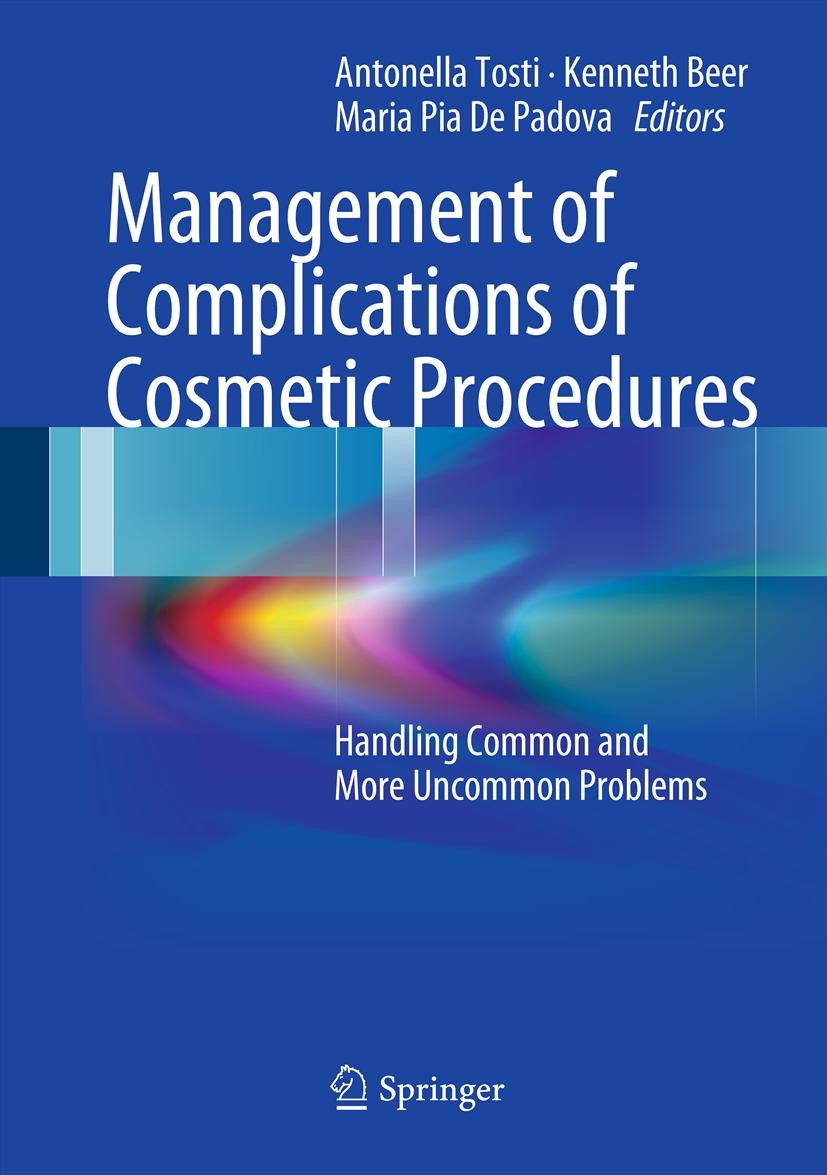 Titlebook: Management of Complications of Cosmetic Procedures; Handling Common and Antonella Tosti,Kenneth Beer,Maria Pia De Padova Book 2012 Springe Titlebook: Management of Complications of Cosmetic Procedures; Handling Common and Antonella Tosti,Kenneth Beer,Maria Pia De Padova Book 2012 Springe