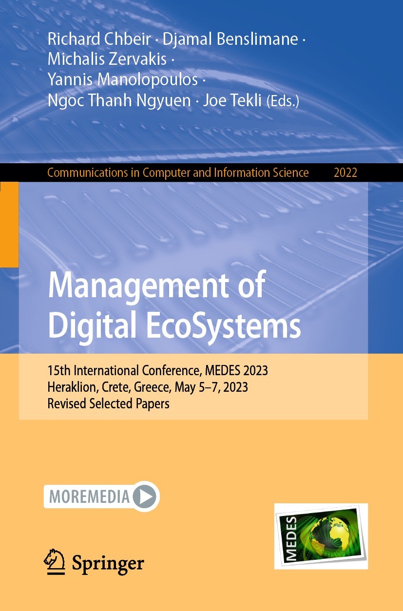 Titlebook: Management of Digital EcoSystems; 15th International C Richard Chbeir,Djamal Benslimane,Joe Tekli Conference proceedings 2024 The Editor(s) Titlebook: Management of Digital EcoSystems; 15th International C Richard Chbeir,Djamal Benslimane,Joe Tekli Conference proceedings 2024 The Editor(s)