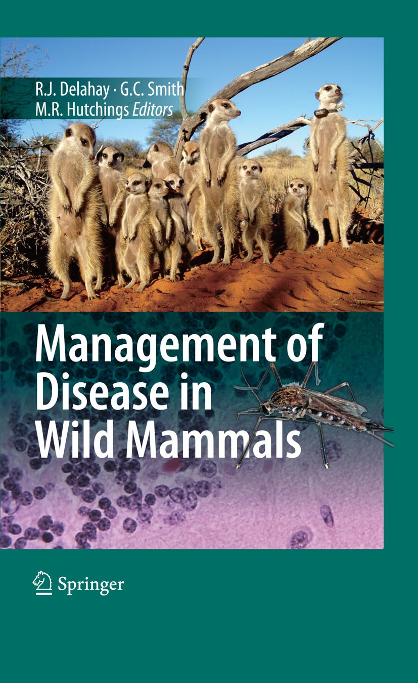 Titlebook: Management of Disease in Wild Mammals; Richard J. Delahay,Graham C. Smith,Michael R. Hutc Book 2009 Springer-Verlag Tokyo 2009 Disease Con Titlebook: Management of Disease in Wild Mammals; Richard J. Delahay,Graham C. Smith,Michael R. Hutc Book 2009 Springer-Verlag Tokyo 2009 Disease Con