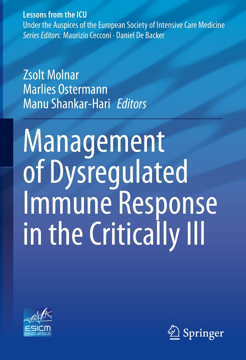 Titlebook: Management of Dysregulated Immune Response in the Critically Ill; Zsolt Molnar,Marlies Ostermann,Manu Shankar-Hari Textbook 2023 European Titlebook: Management of Dysregulated Immune Response in the Critically Ill; Zsolt Molnar,Marlies Ostermann,Manu Shankar-Hari Textbook 2023 European