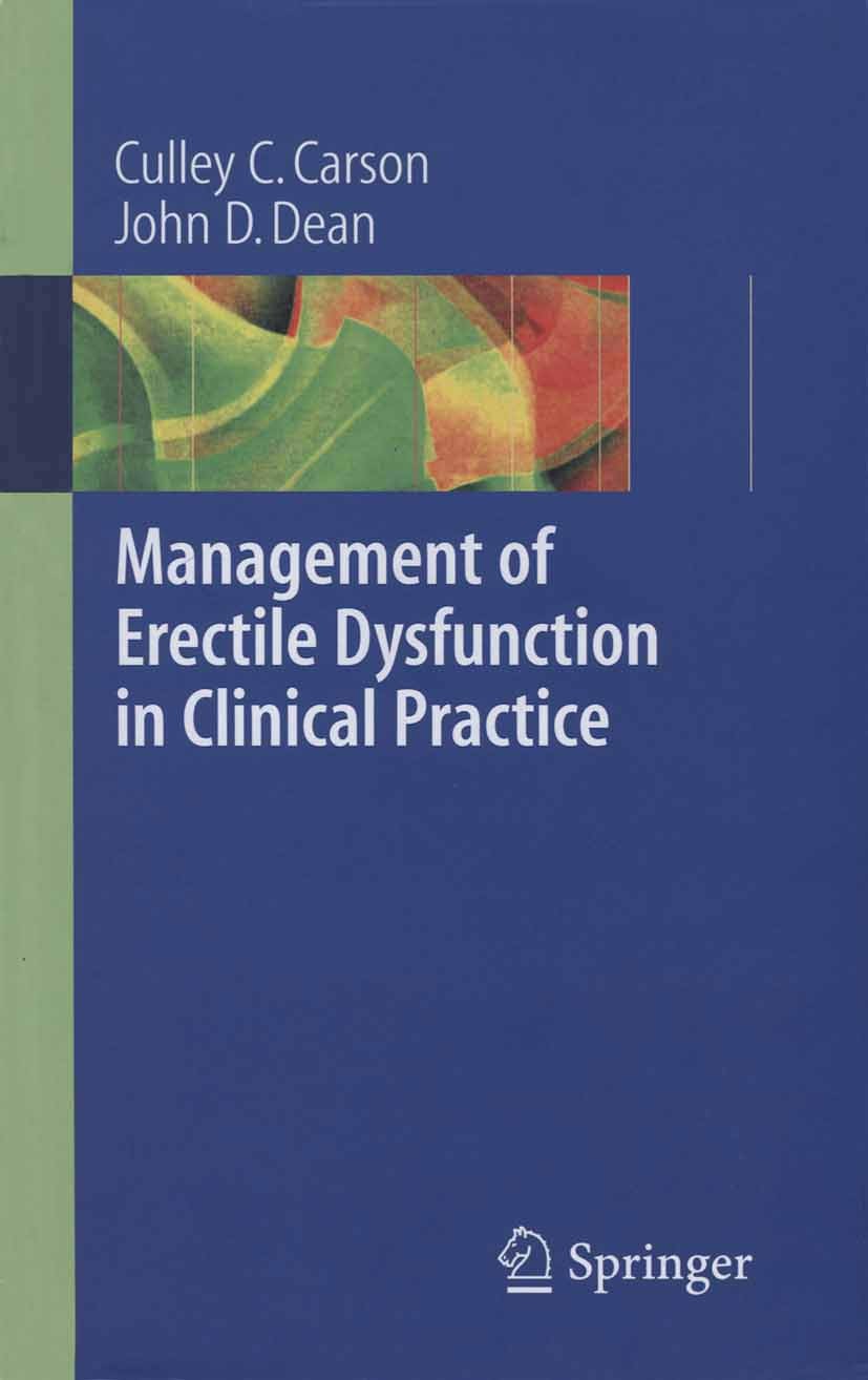 Titlebook: Management of Erectile Dysfunction in Clinical Practice; Culley C. Carson,John D. Dean Book 2007 Springer-Verlag London 2007 BLADON.Diabet Titlebook: Management of Erectile Dysfunction in Clinical Practice; Culley C. Carson,John D. Dean Book 2007 Springer-Verlag London 2007 BLADON.Diabet