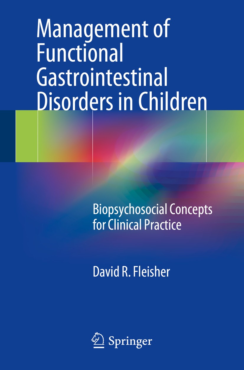 Titlebook: Management of Functional Gastrointestinal Disorders in Children; Biopsychosocial Conc David R. Fleisher Book 2014 Springer Science+Business Titlebook: Management of Functional Gastrointestinal Disorders in Children; Biopsychosocial Conc David R. Fleisher Book 2014 Springer Science+Business