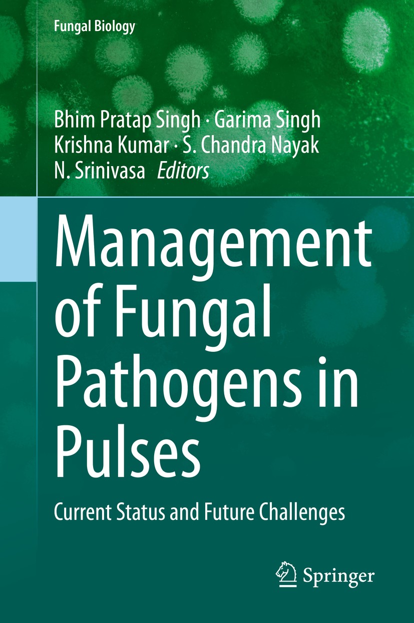 Titlebook: Management of Fungal Pathogens in Pulses; Current Status and F Bhim Pratap Singh,Garima Singh,N. Srinivasa Book 2020 Springer Nature Switze Titlebook: Management of Fungal Pathogens in Pulses; Current Status and F Bhim Pratap Singh,Garima Singh,N. Srinivasa Book 2020 Springer Nature Switze