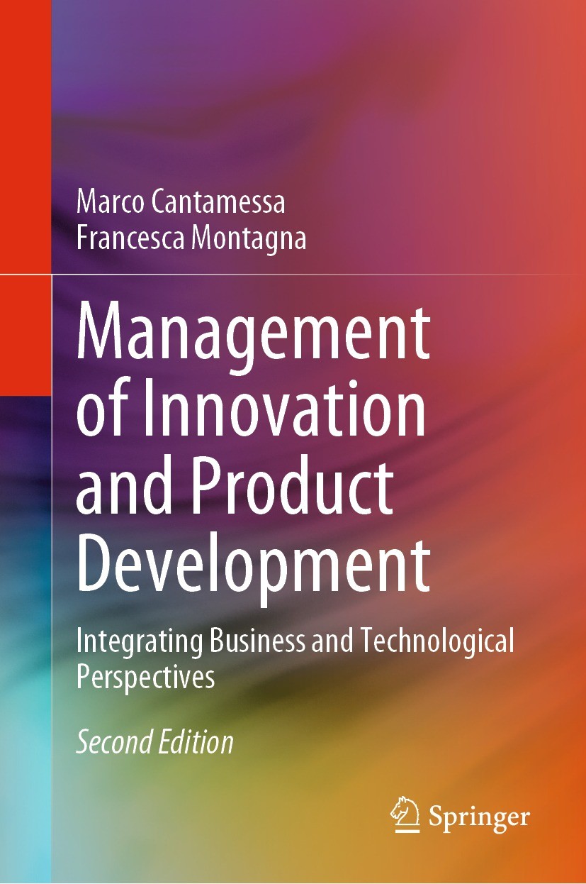 Titlebook: Management of Innovation and Product Development; Integrating Business Marco Cantamessa,Francesca Montagna Textbook 2023Latest edition The Titlebook: Management of Innovation and Product Development; Integrating Business Marco Cantamessa,Francesca Montagna Textbook 2023Latest edition The