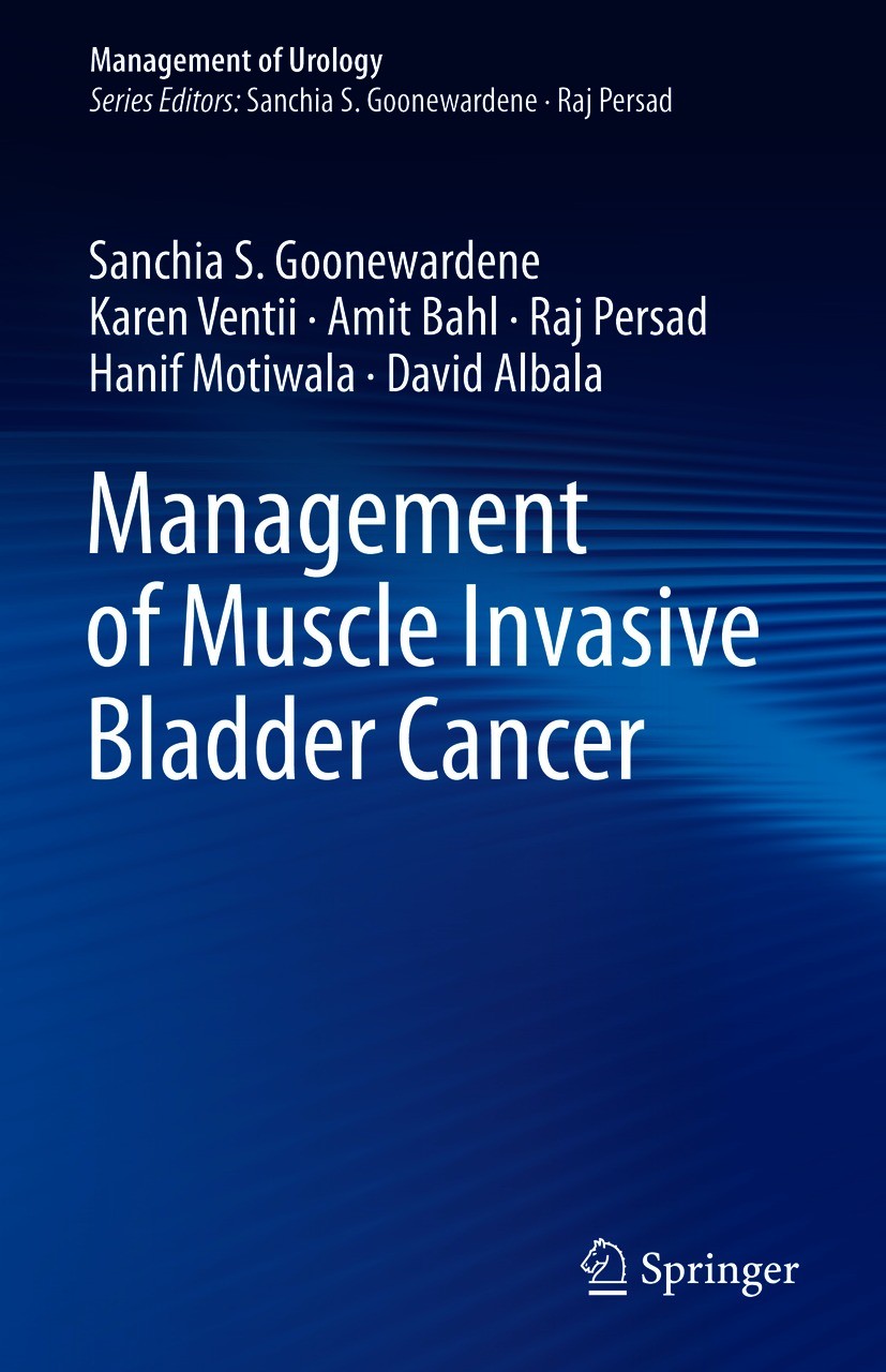Titlebook: Management of Muscle Invasive Bladder Cancer; Sanchia S. Goonewardene,Karen Ventii,David Albala Book 2021 The Editor(s) (if applicable) an Titlebook: Management of Muscle Invasive Bladder Cancer; Sanchia S. Goonewardene,Karen Ventii,David Albala Book 2021 The Editor(s) (if applicable) an