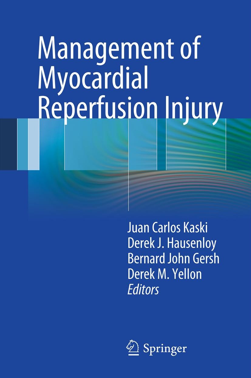 Titlebook: Management of Myocardial Reperfusion Injury; Juan Carlos Kaski,Derek J. Hausenloy,Derek M. Yell Book 2012 Springer-Verlag London 2012 Myoc Titlebook: Management of Myocardial Reperfusion Injury; Juan Carlos Kaski,Derek J. Hausenloy,Derek M. Yell Book 2012 Springer-Verlag London 2012 Myoc