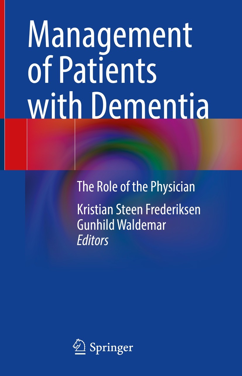 Titlebook: Management of Patients with Dementia; The Role of the Phys Kristian Steen Frederiksen,Gunhild Waldemar Book 2021 Springer Nature Switzerlan Titlebook: Management of Patients with Dementia; The Role of the Phys Kristian Steen Frederiksen,Gunhild Waldemar Book 2021 Springer Nature Switzerlan