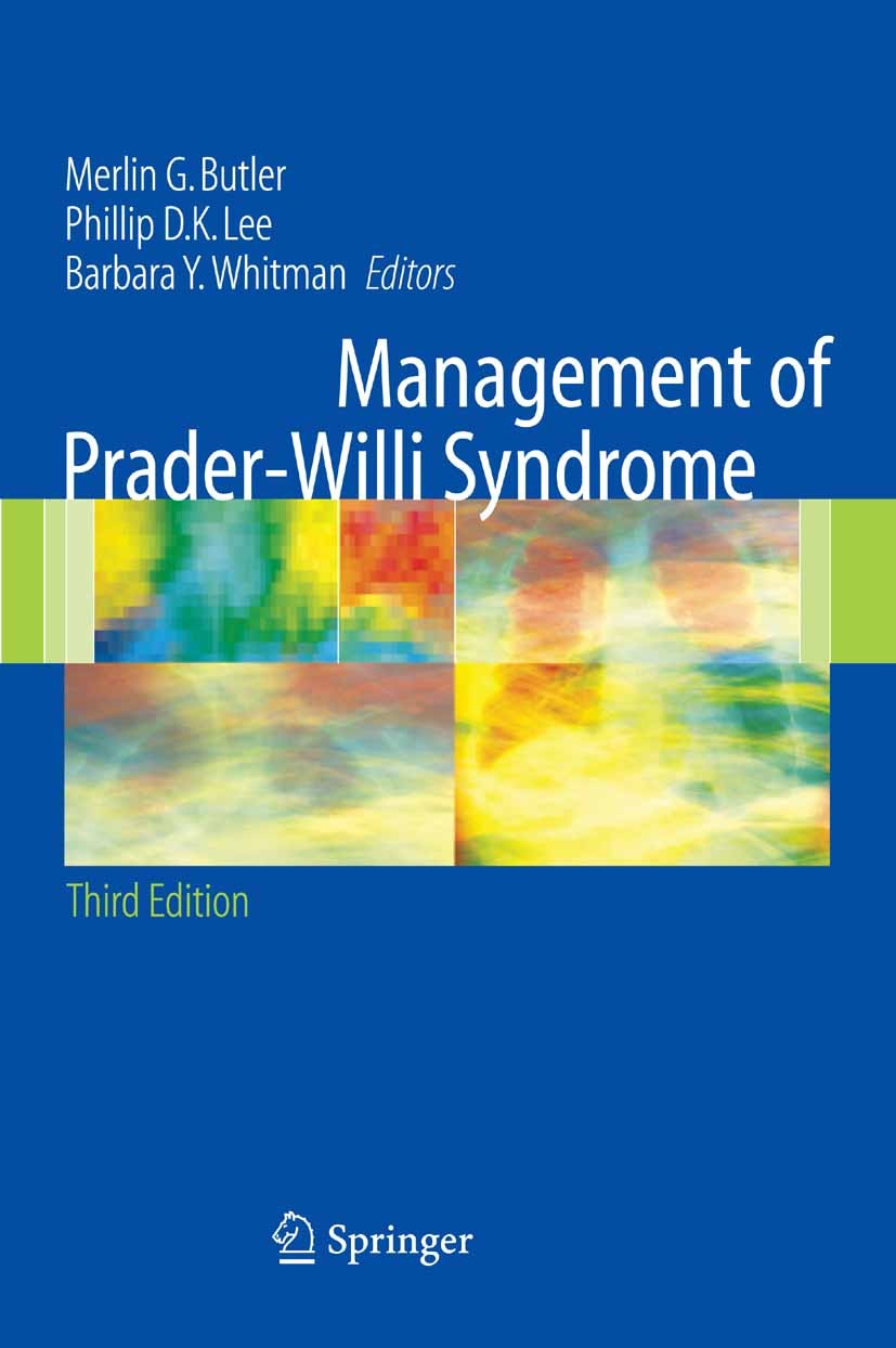 Titlebook: Management of Prader-Willi Syndrome; Merlin G. Butler (Chief and Professor of Pediatric Book 20063rd edition Springer-Verlag New York 2006 Titlebook: Management of Prader-Willi Syndrome; Merlin G. Butler (Chief and Professor of Pediatric Book 20063rd edition Springer-Verlag New York 2006