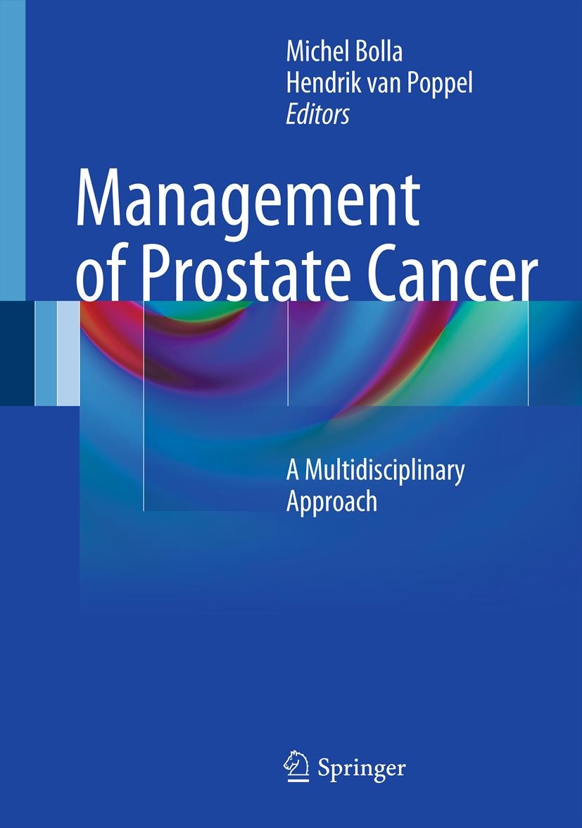 Titlebook: Management of Prostate Cancer; A Multidisciplinary Michel Bolla,Hendrik Poppel Book 20121st edition Springer-Verlag Berlin Heidelberg 2012 Titlebook: Management of Prostate Cancer; A Multidisciplinary Michel Bolla,Hendrik Poppel Book 20121st edition Springer-Verlag Berlin Heidelberg 2012