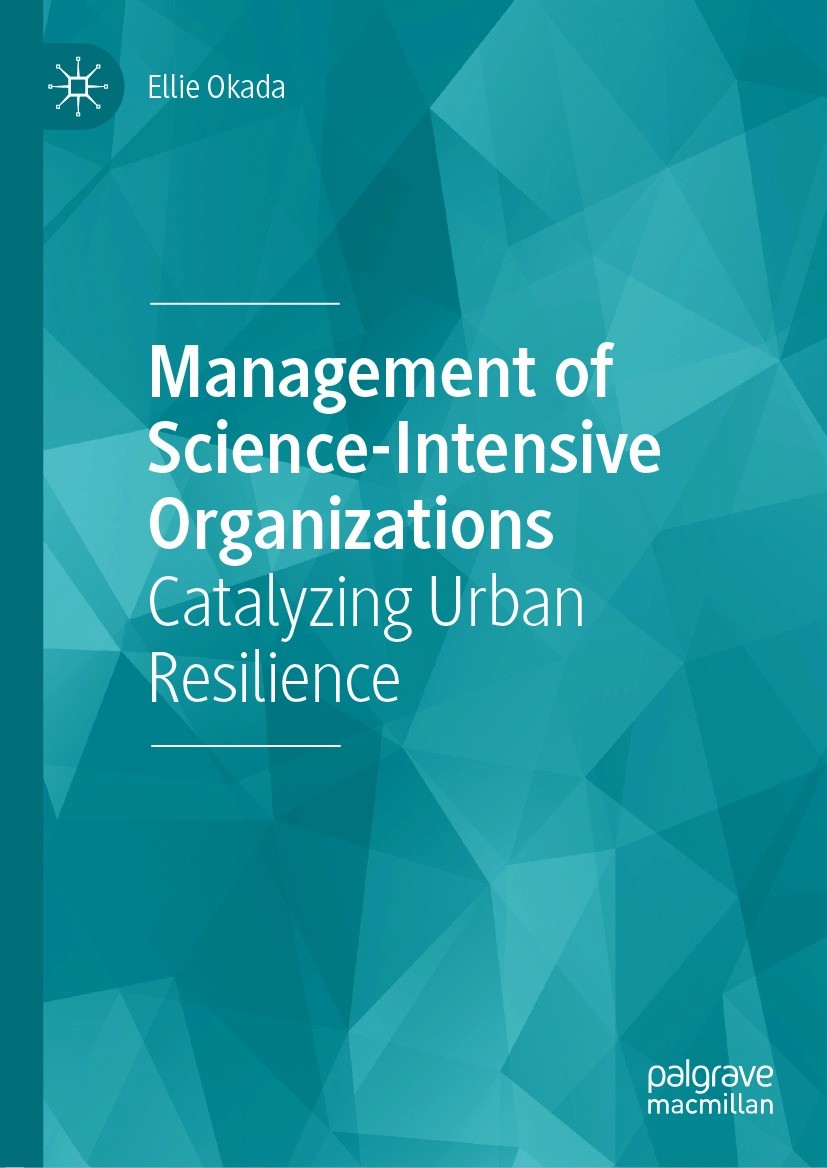 Titlebook: Management of Science-Intensive Organizations; Catalyzing Urban Res Ellie Okada Book 2021 The Editor(s) (if applicable) and The Author(s), Titlebook: Management of Science-Intensive Organizations; Catalyzing Urban Res Ellie Okada Book 2021 The Editor(s) (if applicable) and The Author(s),