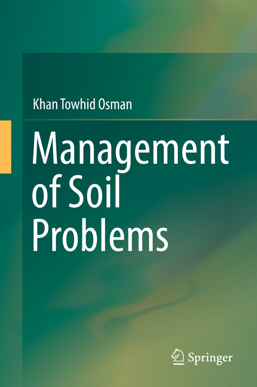 Titlebook: Management of Soil Problems; Khan Towhid Osman Book 2018 Springer International Publishing AG, part of Springer Nature 2018 Problem soils. Titlebook: Management of Soil Problems; Khan Towhid Osman Book 2018 Springer International Publishing AG, part of Springer Nature 2018 Problem soils.