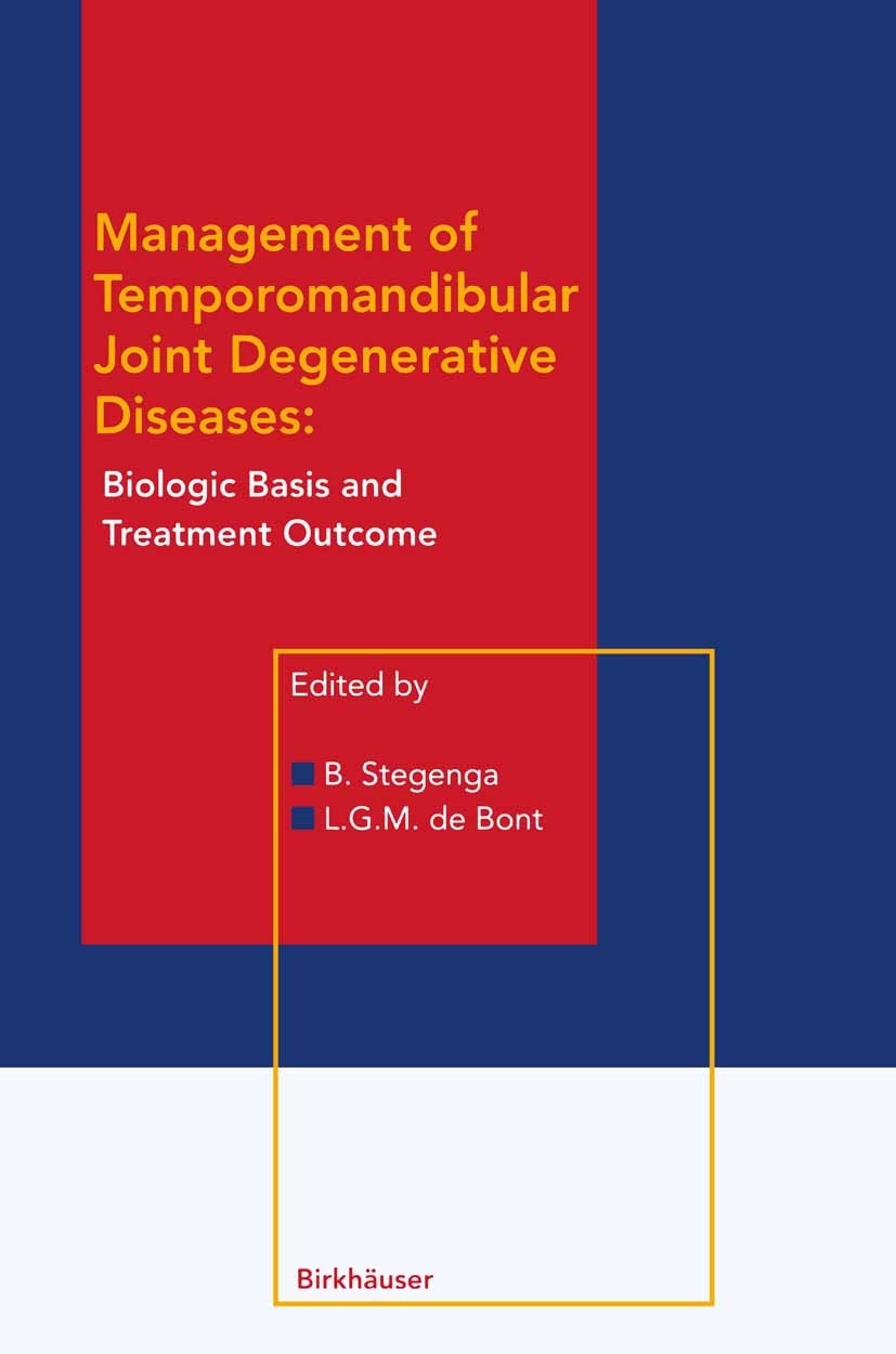 Titlebook: Management of Temporomandibular Joint Degenerative Diseases; Biologic Basis and T Boudewijn Stegenga,Lambert G. M. Bont (Professor a Book 1 Titlebook: Management of Temporomandibular Joint Degenerative Diseases; Biologic Basis and T Boudewijn Stegenga,Lambert G. M. Bont (Professor a Book 1