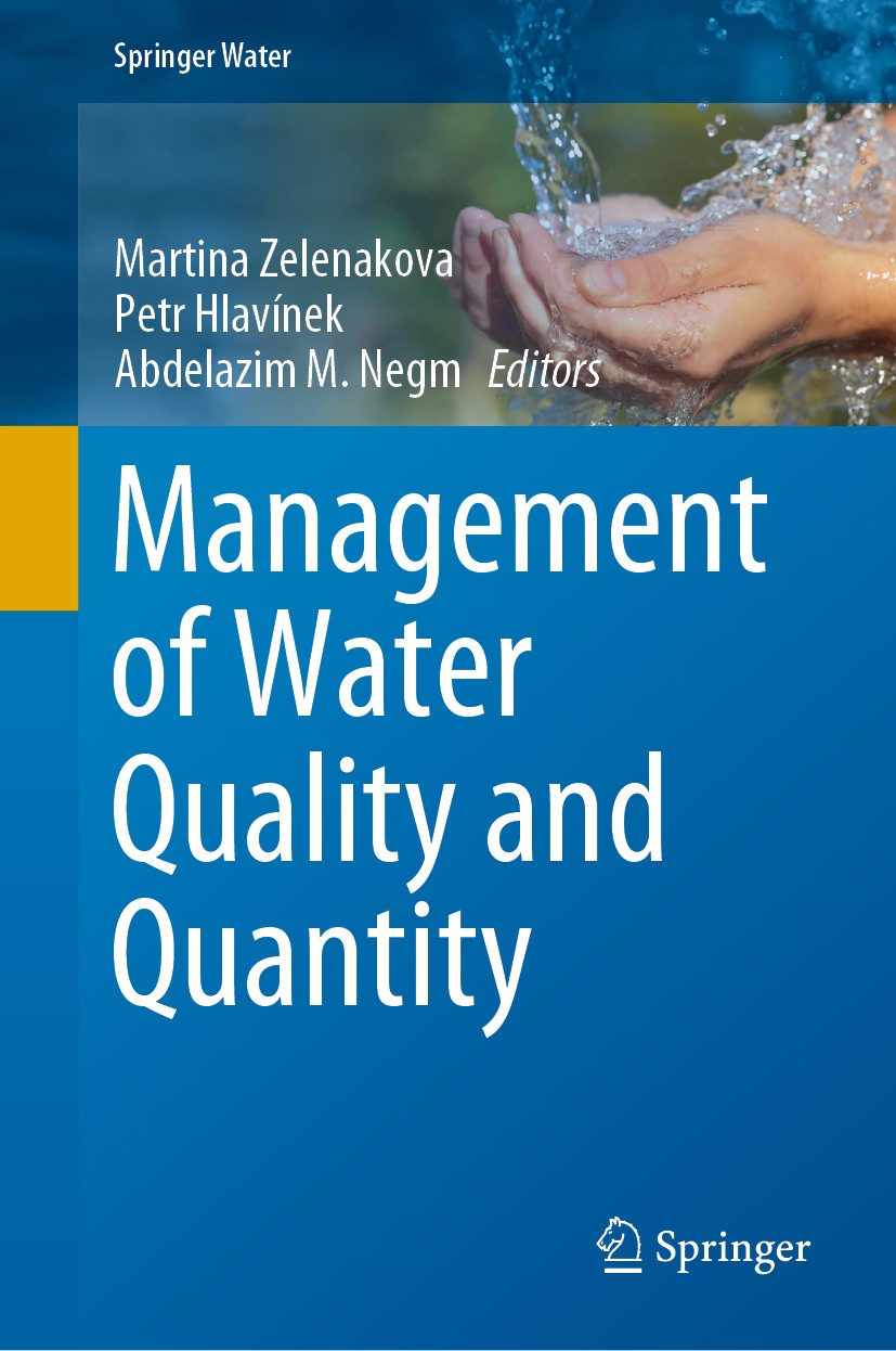 Titlebook: Management of Water Quality and Quantity; Martina Zelenakova,Petr Hlavínek,Abdelazim M. Negm Book 2020 Springer Nature Switzerland AG 2020 Titlebook: Management of Water Quality and Quantity; Martina Zelenakova,Petr Hlavínek,Abdelazim M. Negm Book 2020 Springer Nature Switzerland AG 2020